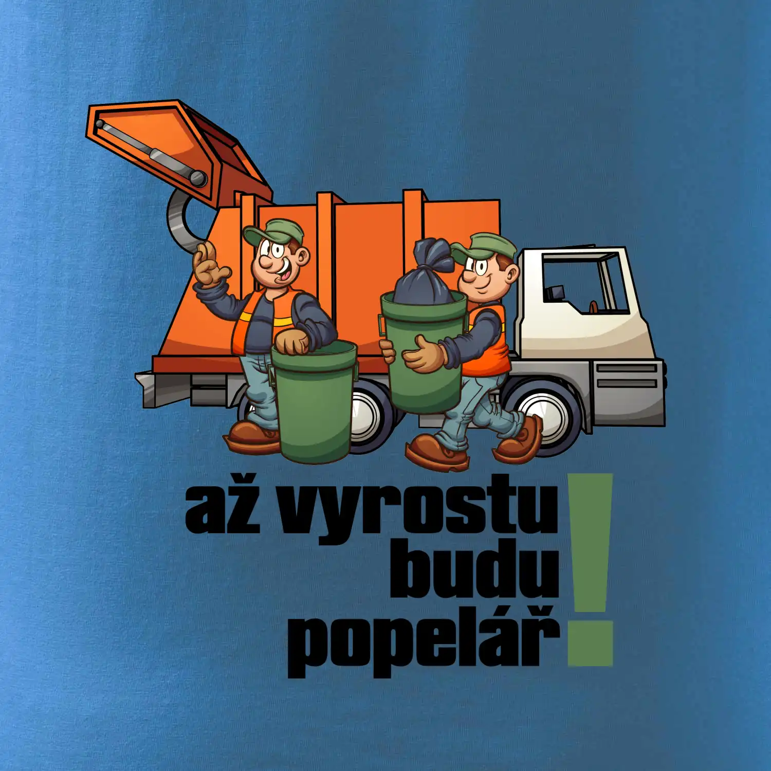 Až vyrostu budu popelářem