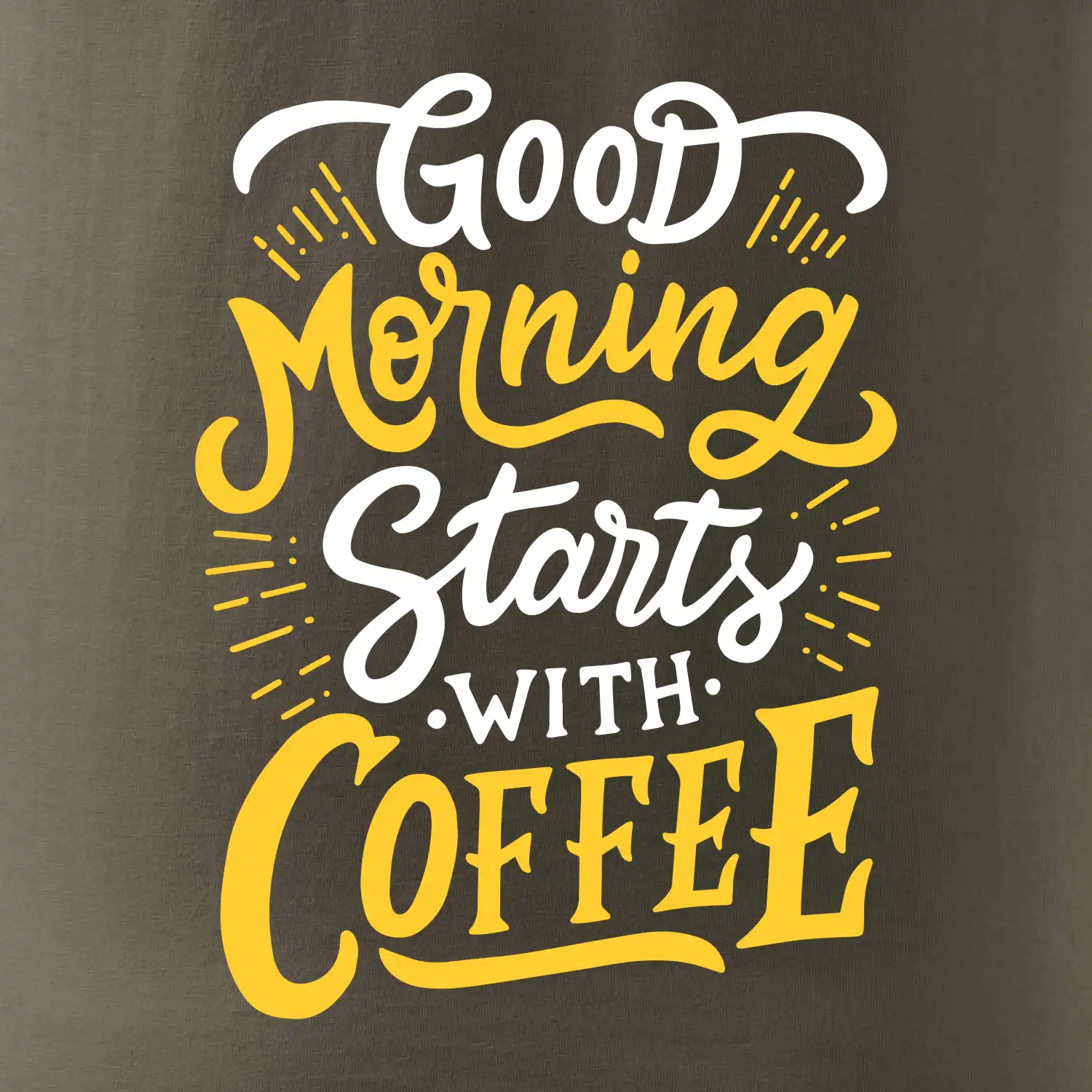 Good Morning Starts with Coffee