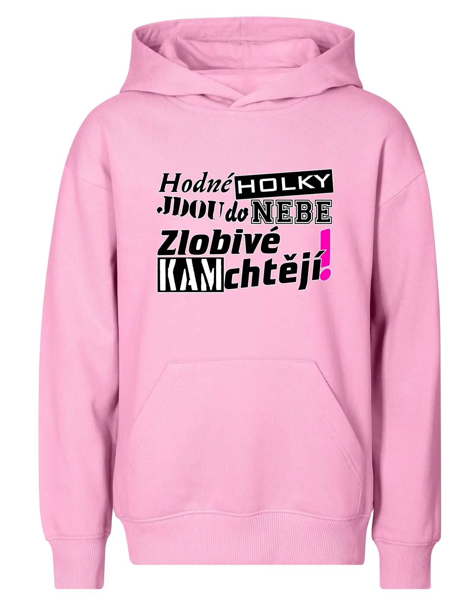 Hodné holky jdou do nebe, zlobivé kam chtějí!