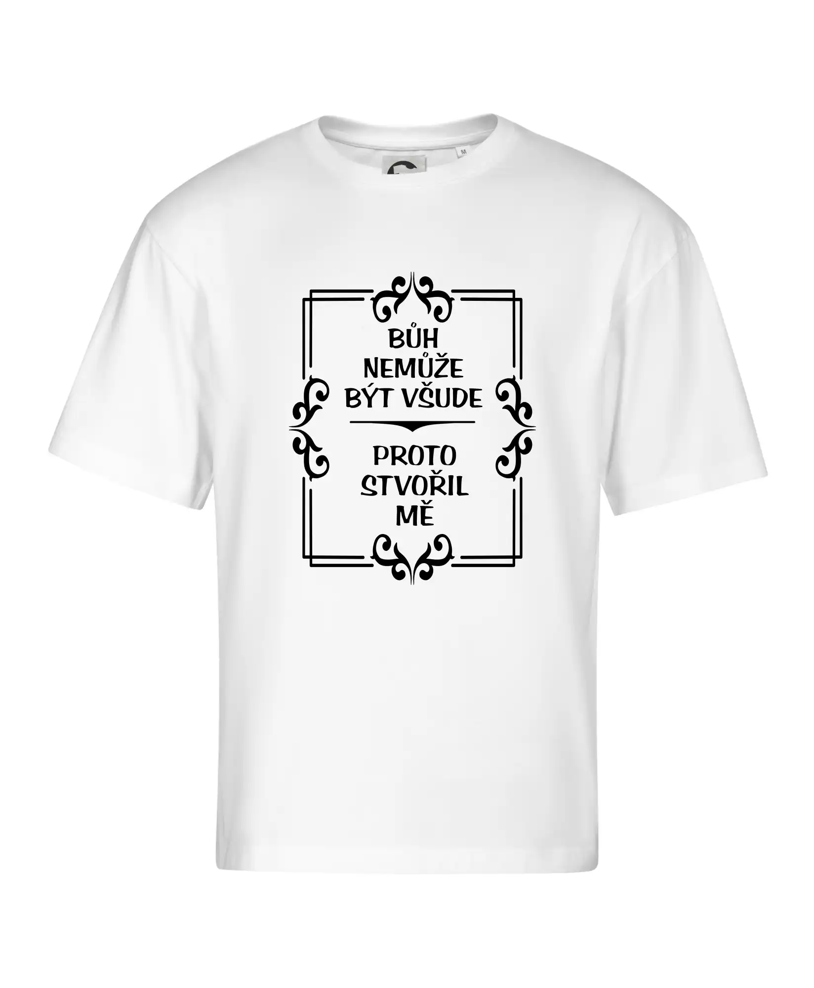 Bůh nemůže být všude, proto stvořil mě