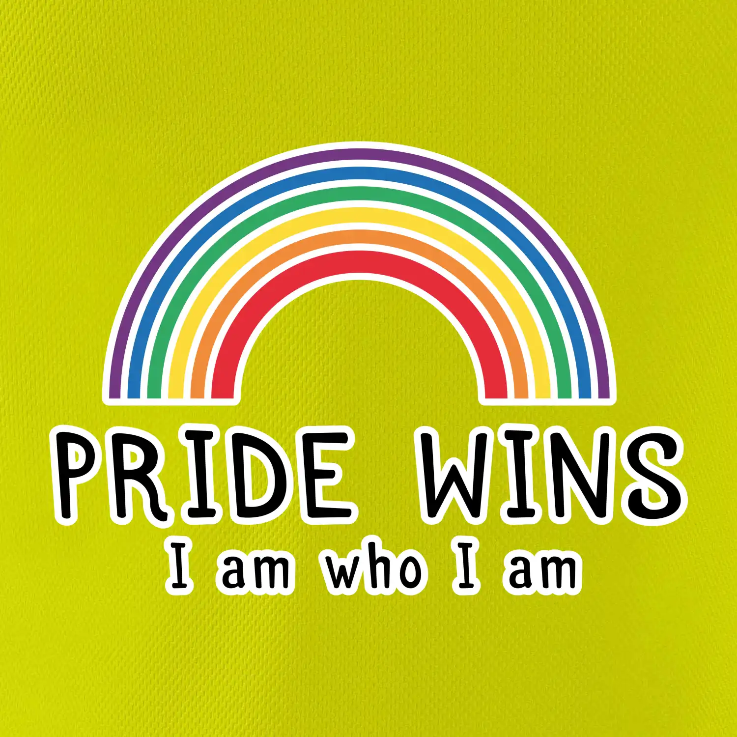 Pride wins i am who i am