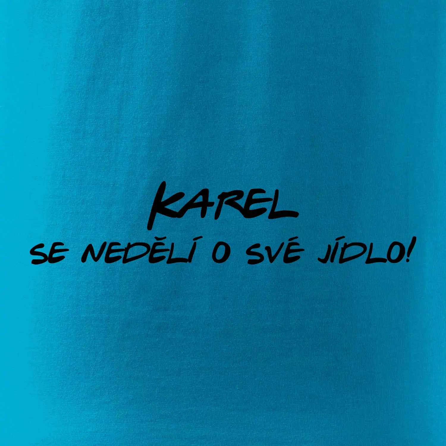 Vaše jméno - se nedělí o své jídlo