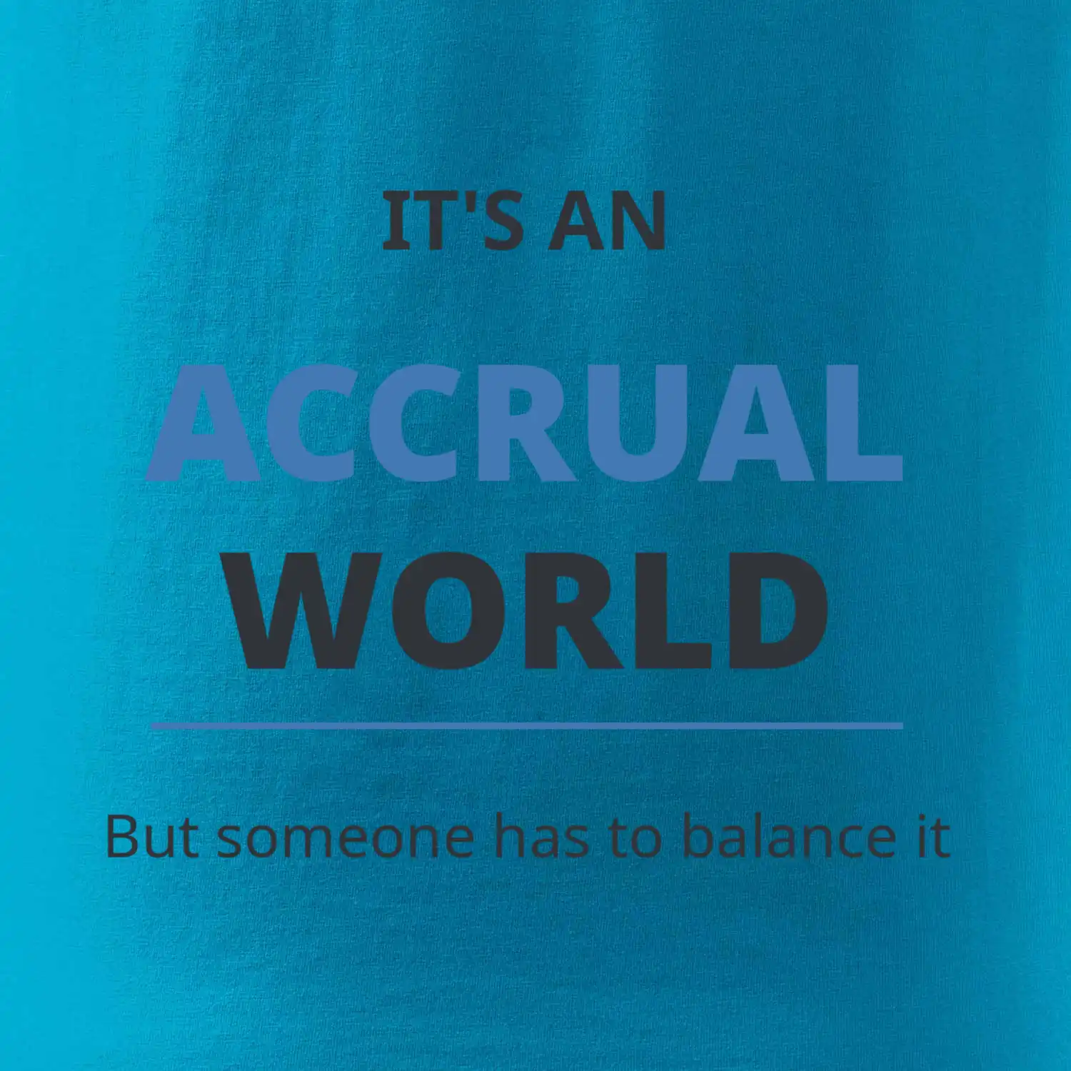 Its an accrual world