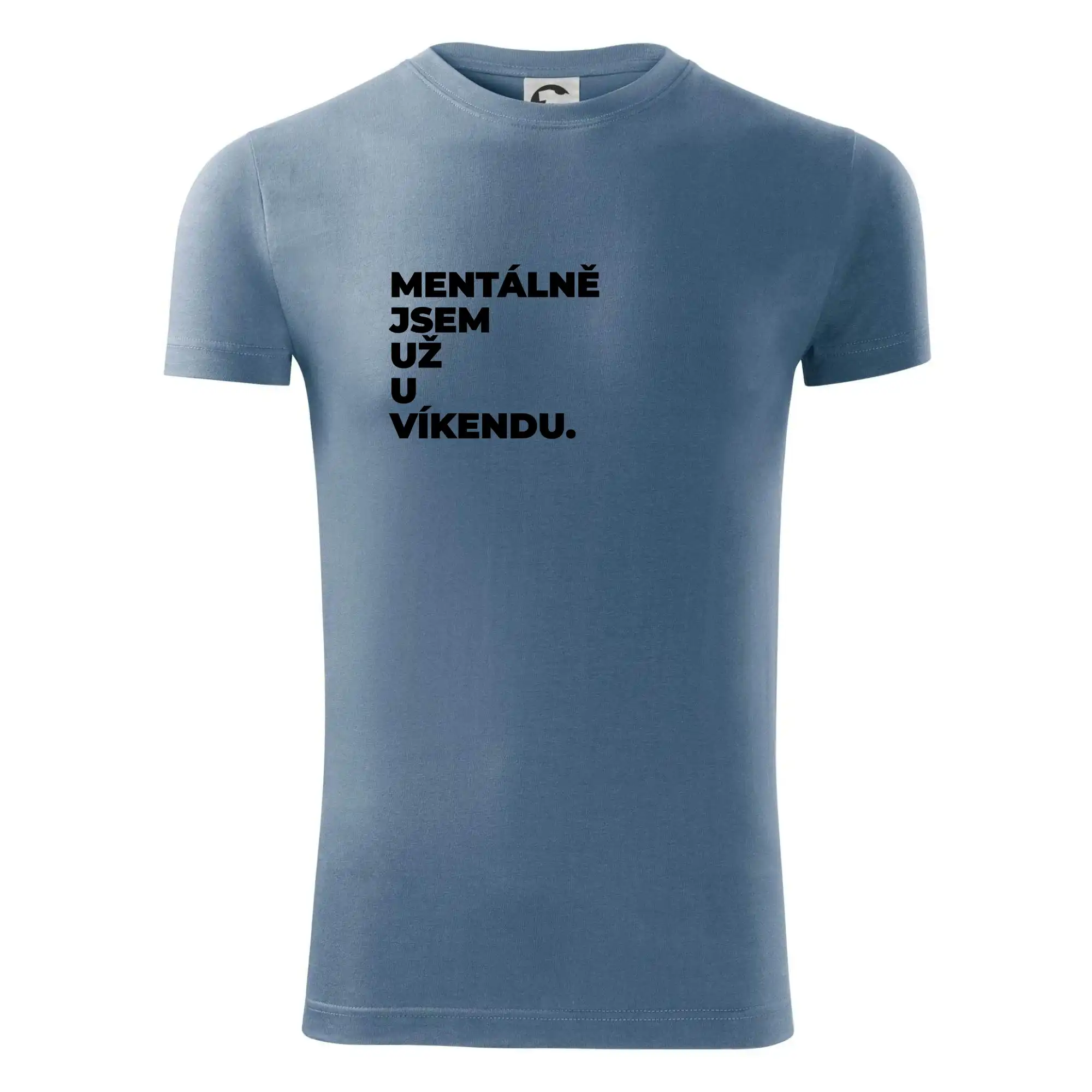 MENTÁLNĚ JSEM UŽ U VÍKENDU.