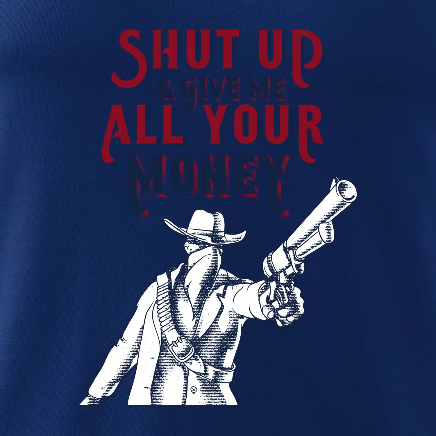 Shut Up and Give Me All Your Money