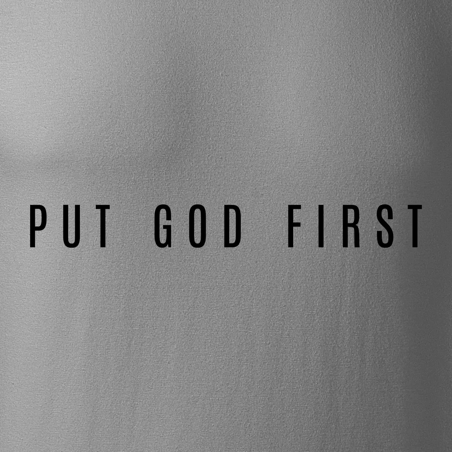 Put God first slabý nápis