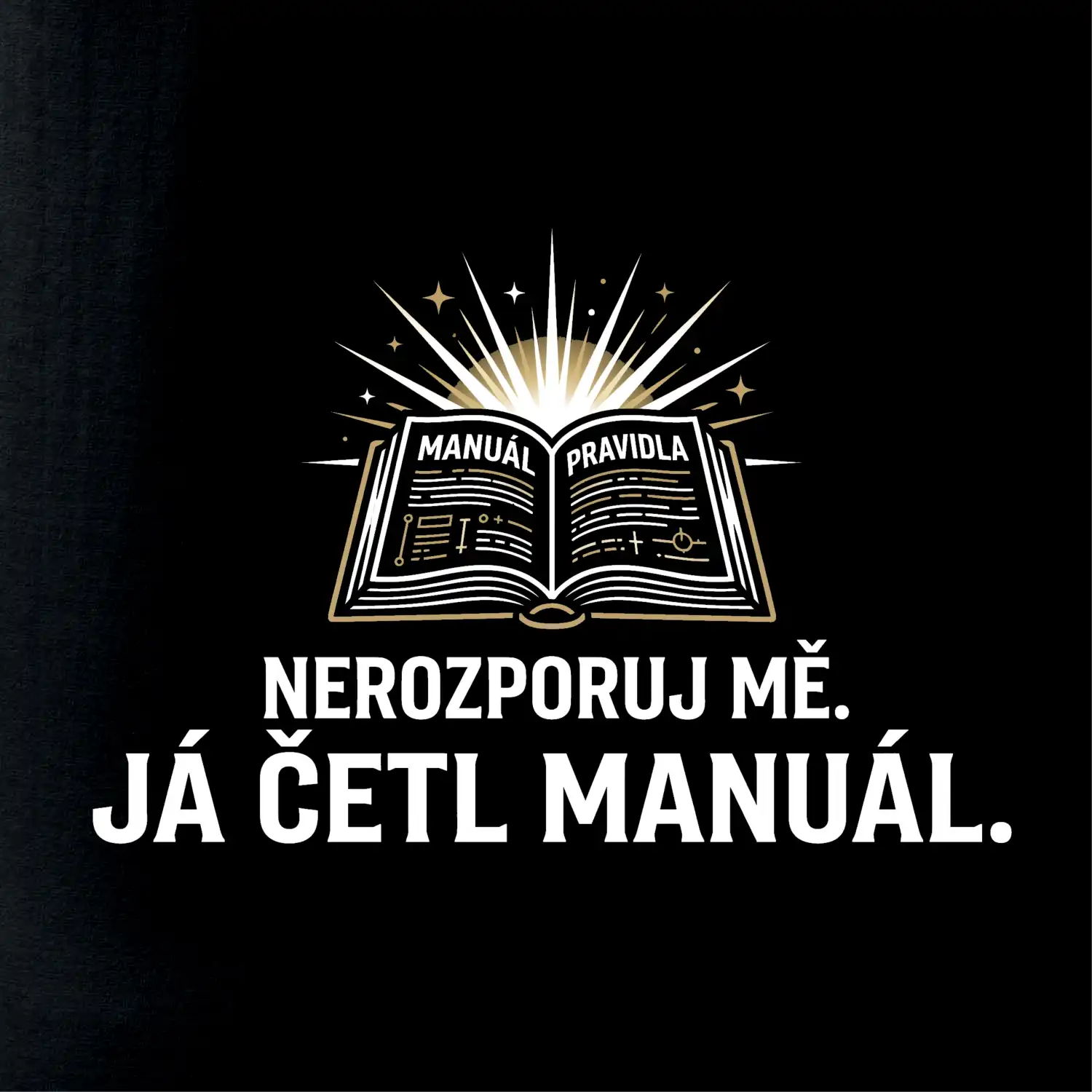 Nerozporuj mě - Já četl manuál