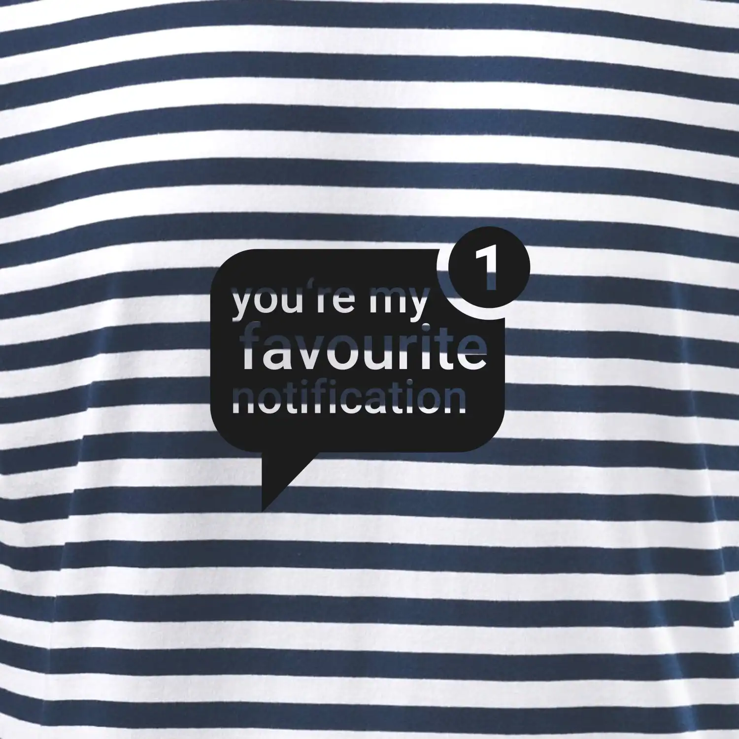 You're my favourite notification