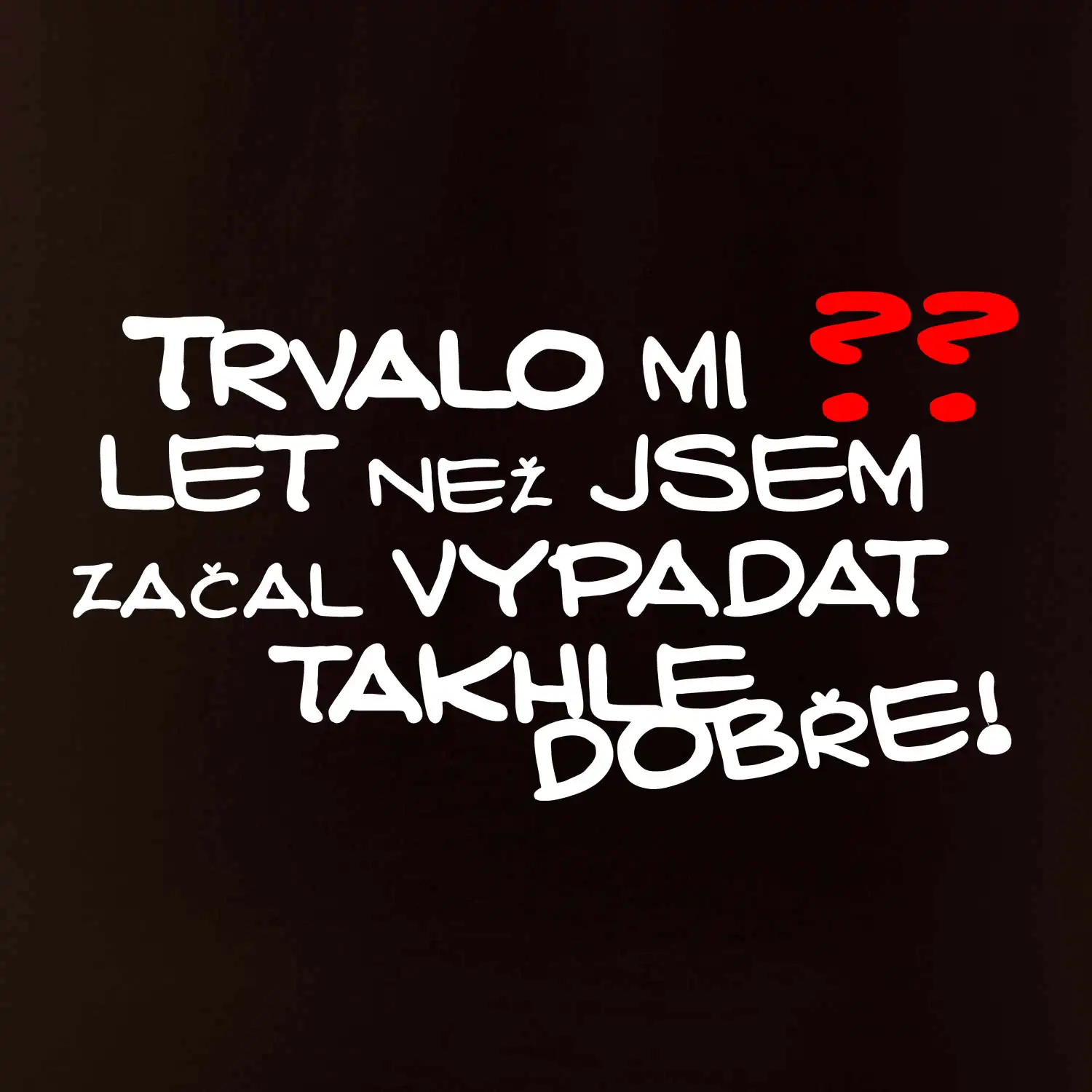 Narozeninový motiv Trvalo mi ?? let než jsem začal - začala vypadat takhle dobře