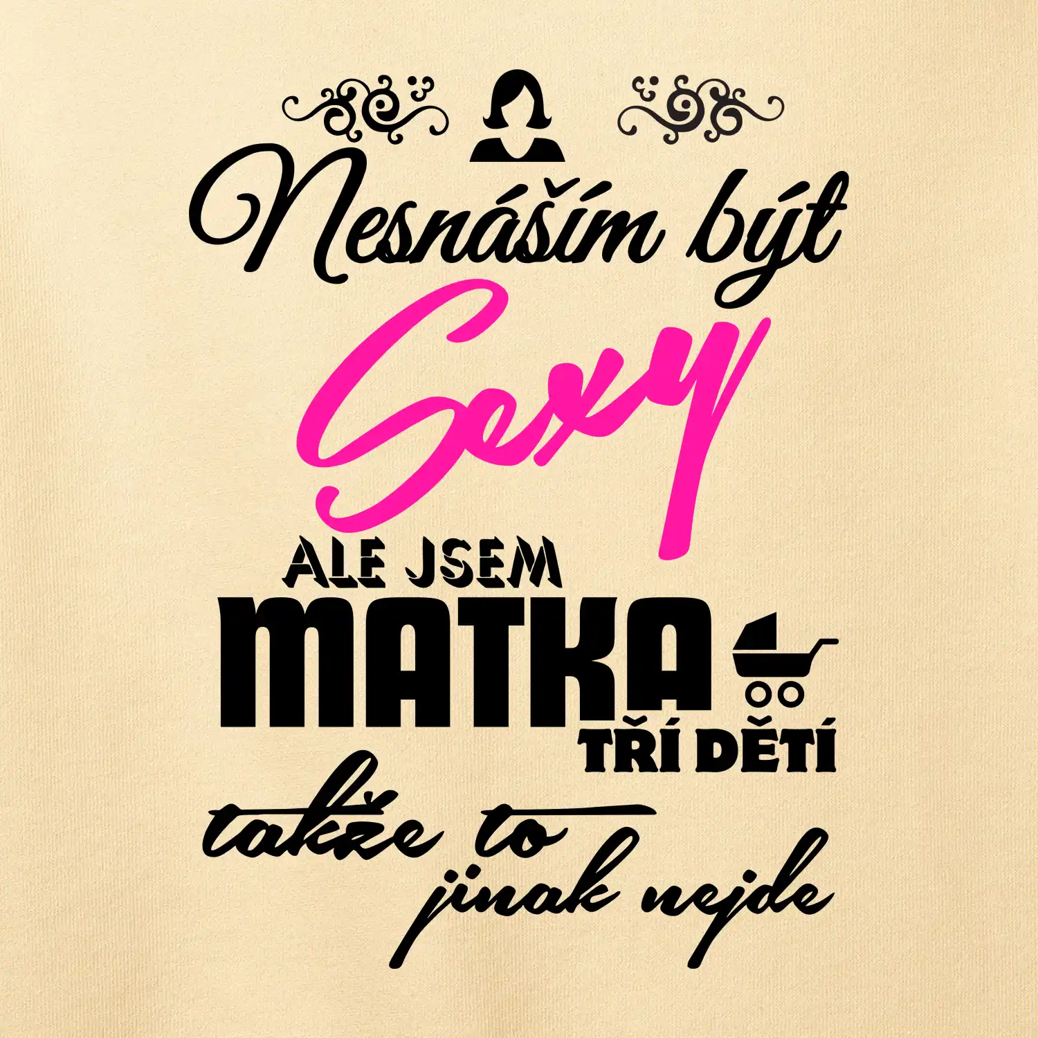 Nesnáším být sexy matka 3 dětí