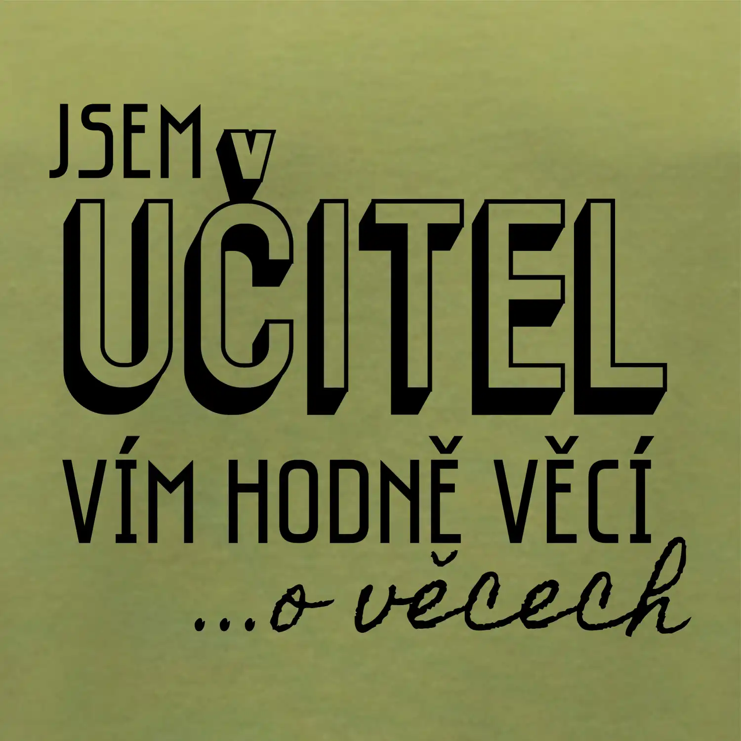 Jsem učitel, vím hodně věcí