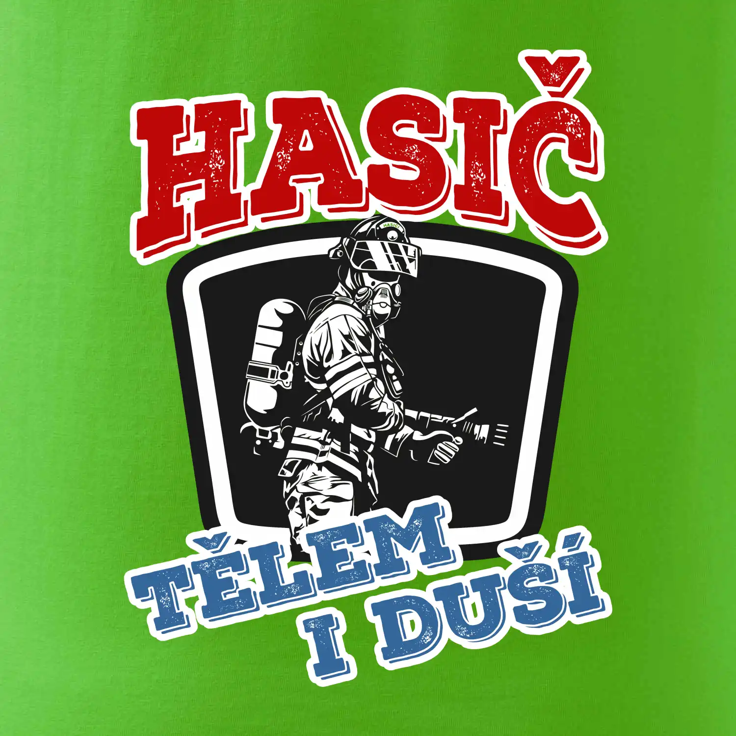 Hasič tělem i duší