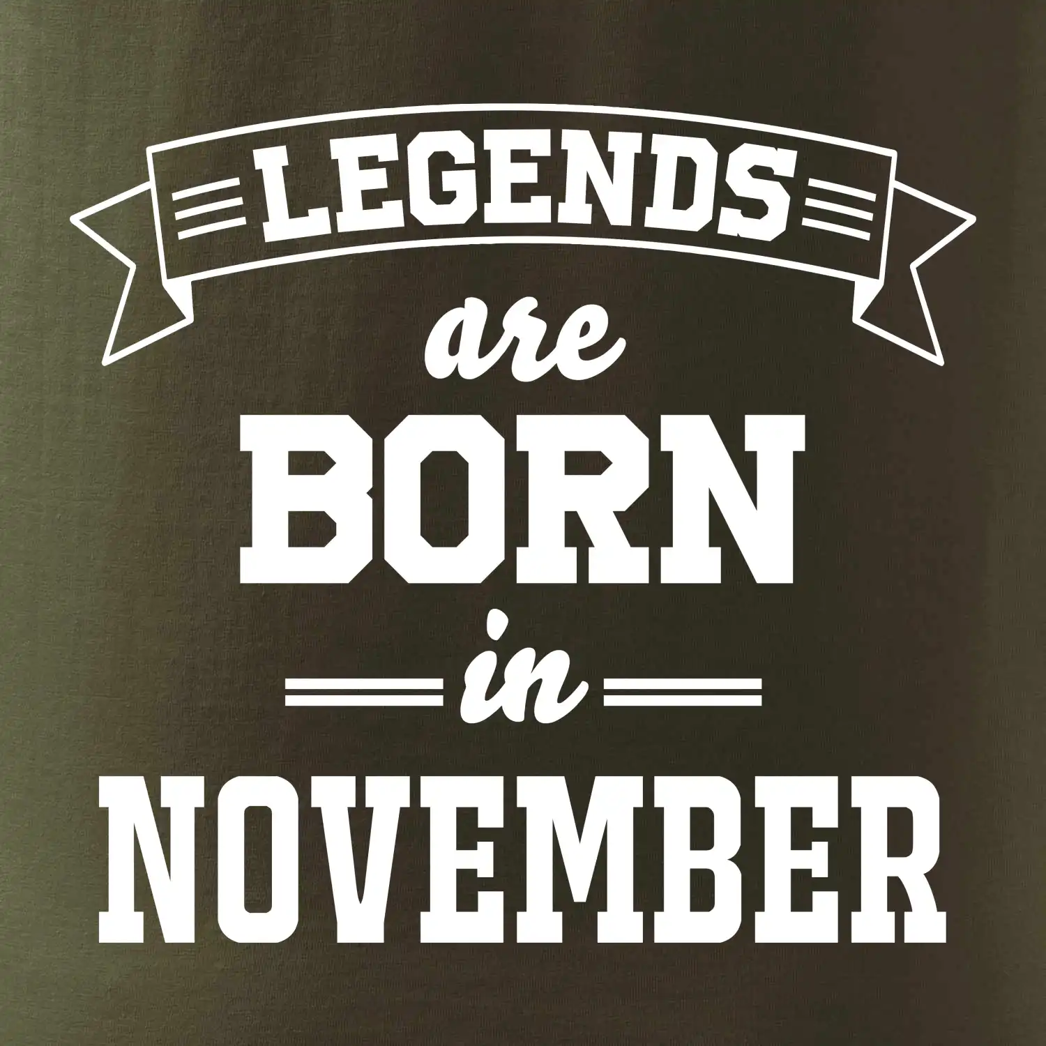 Legends are born in November