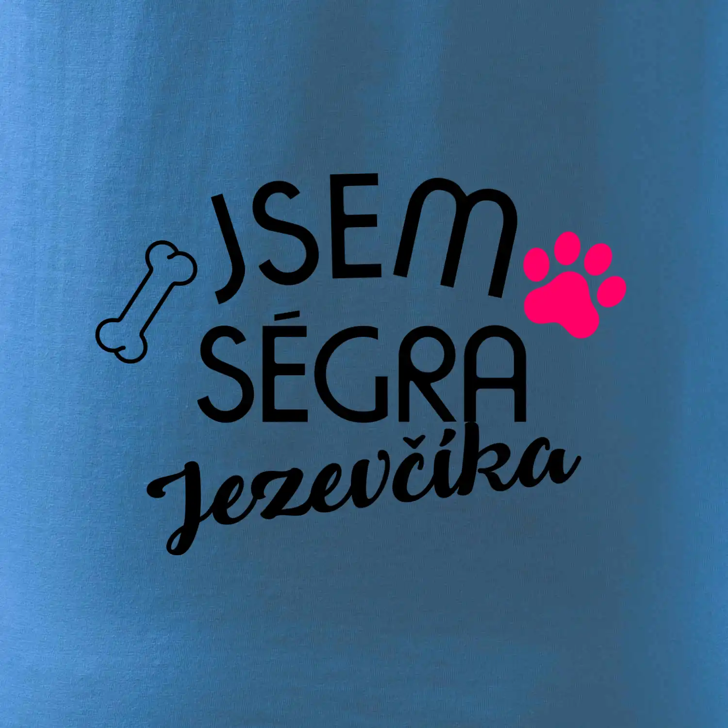 Jsem ségra Jezevčíka