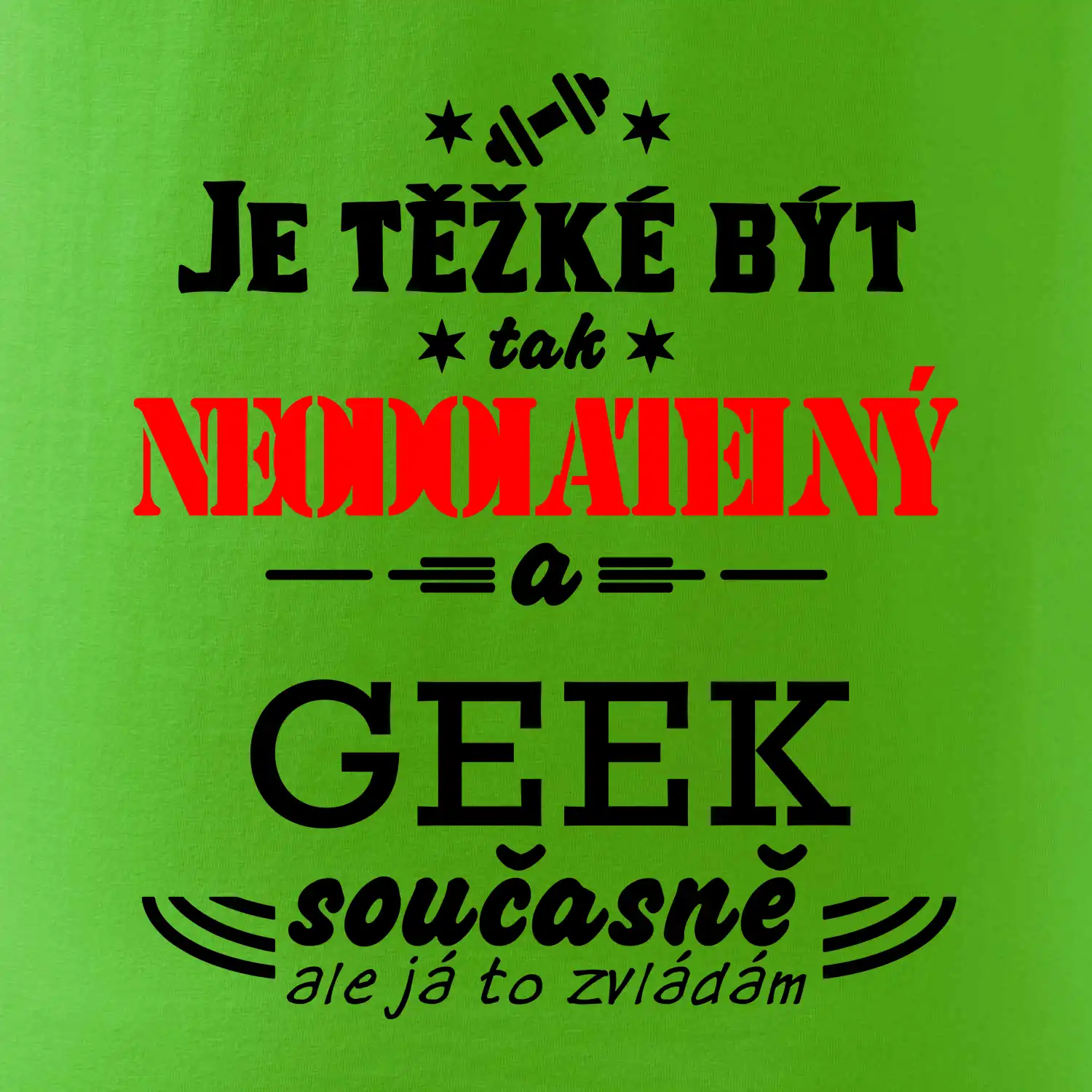 Je těžké být neodolatelný geek