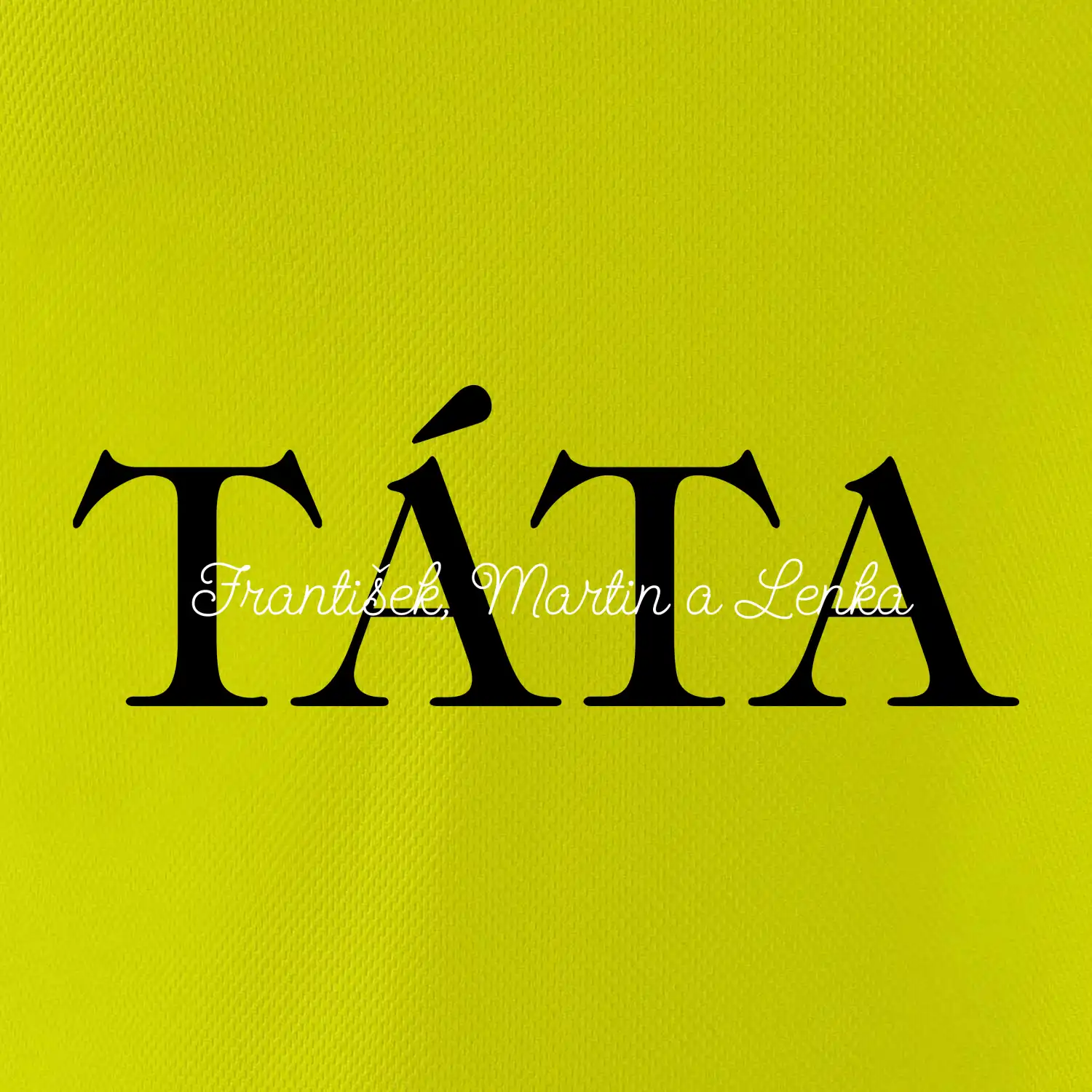 Táta - Tiskací nápis se jmény dětí