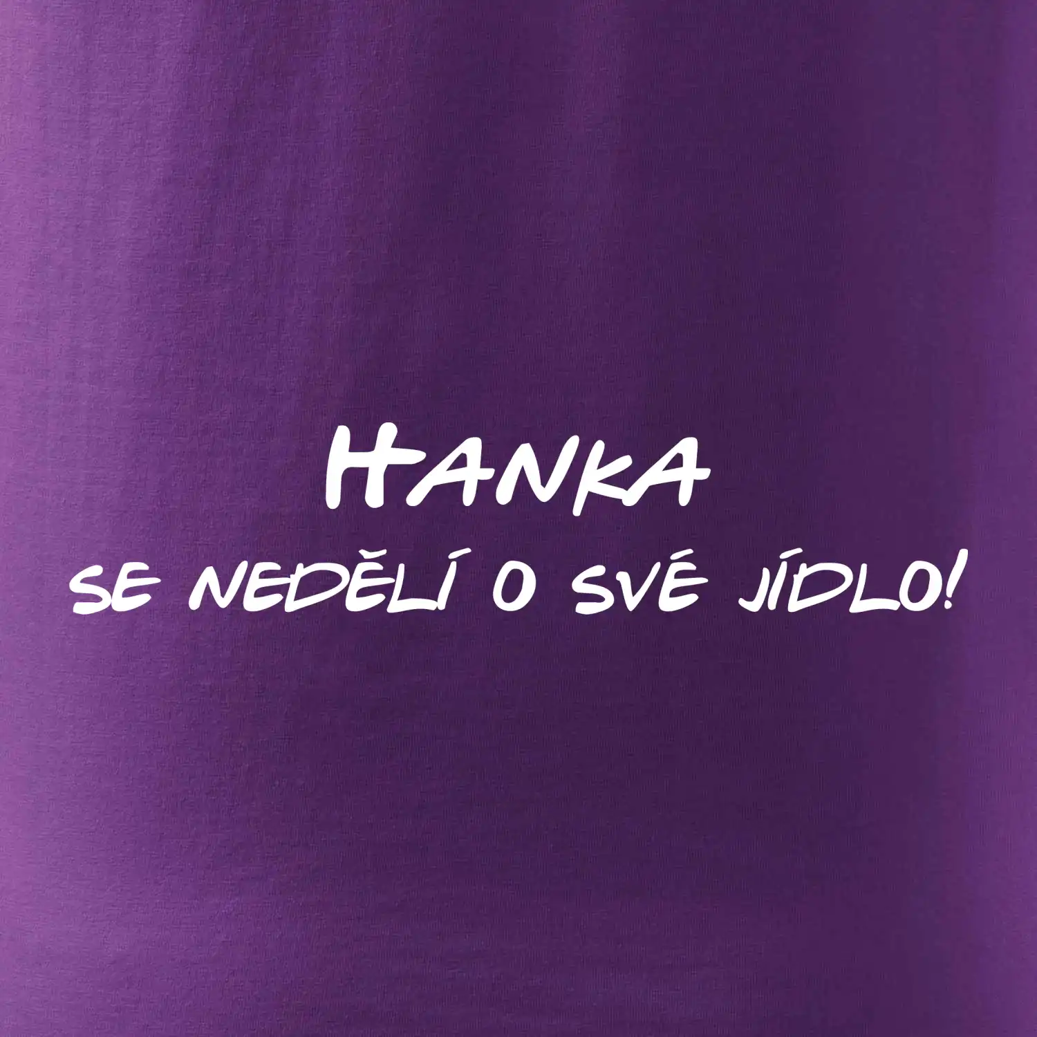 Vaše jméno - se nedělí o své jídlo
