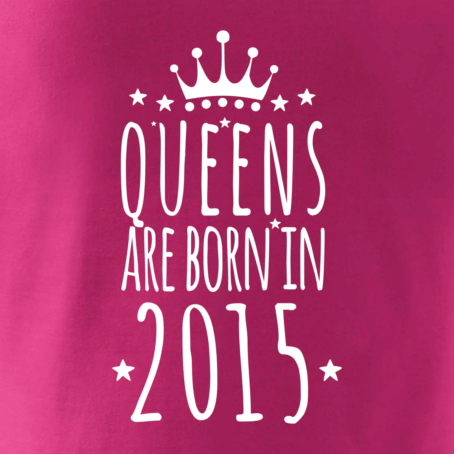 Queens are born in 2015
