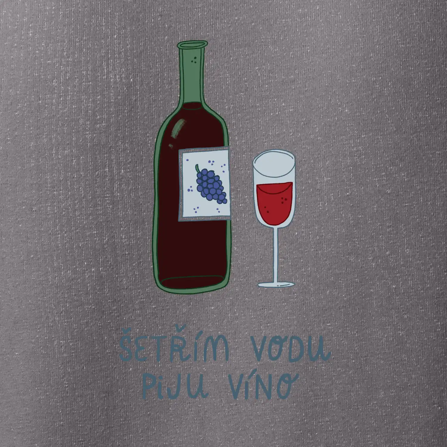 Šetřím vodu piju víno (studio-arte.cz)