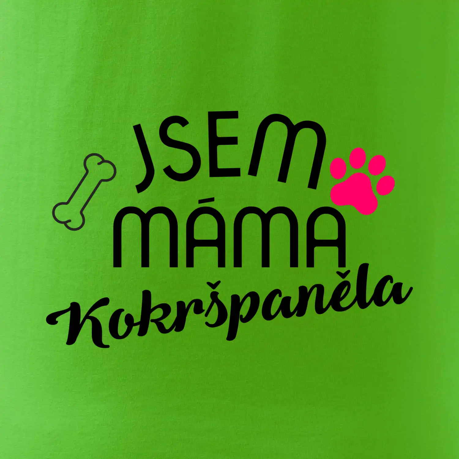 Jsem máma Kokršpěněla