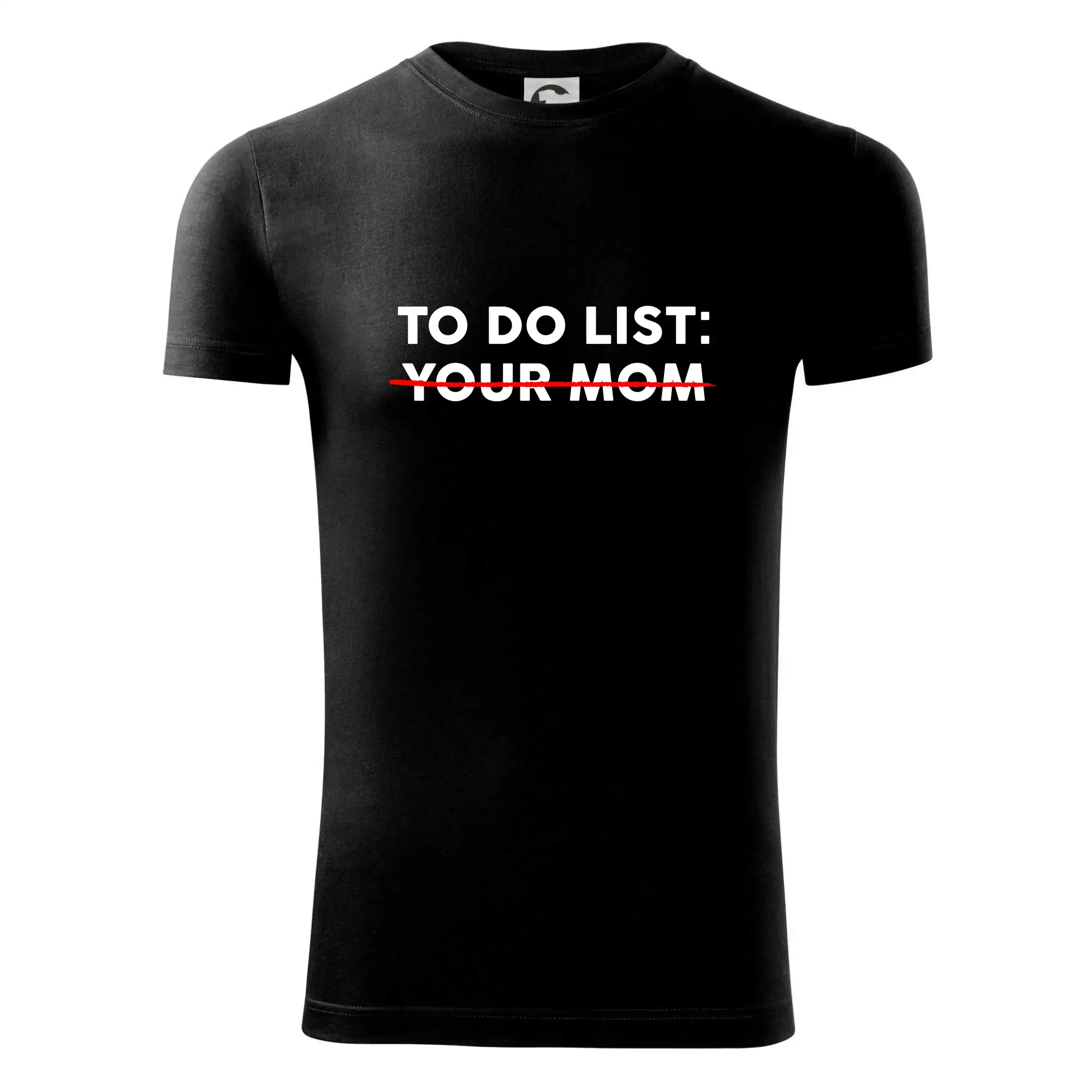 To do list: Your mom