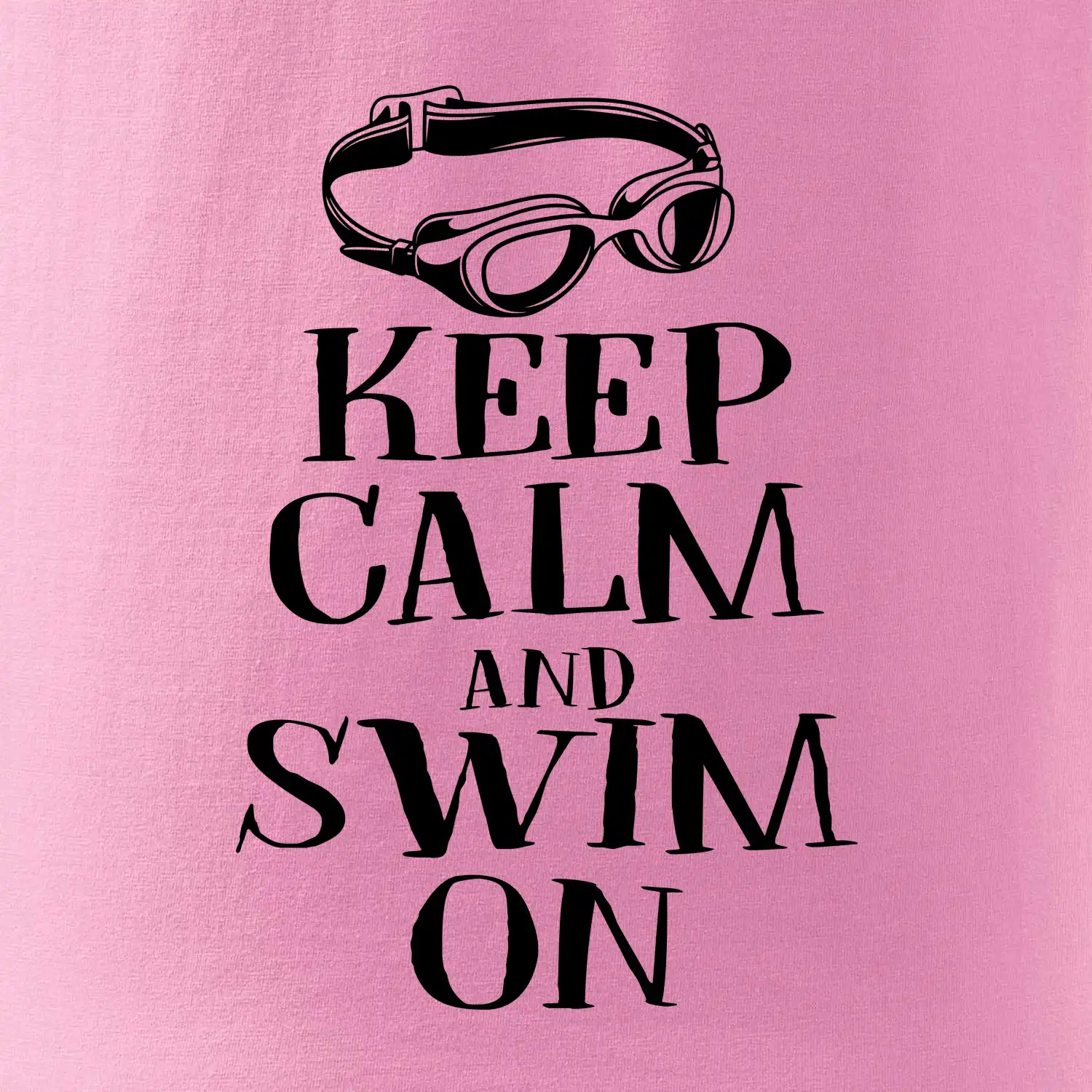 Keep calm and swim on