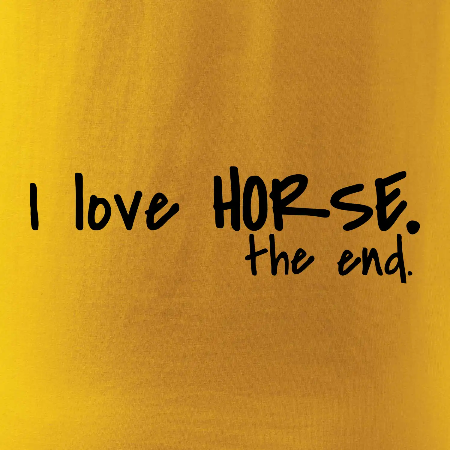 I love horse the end.