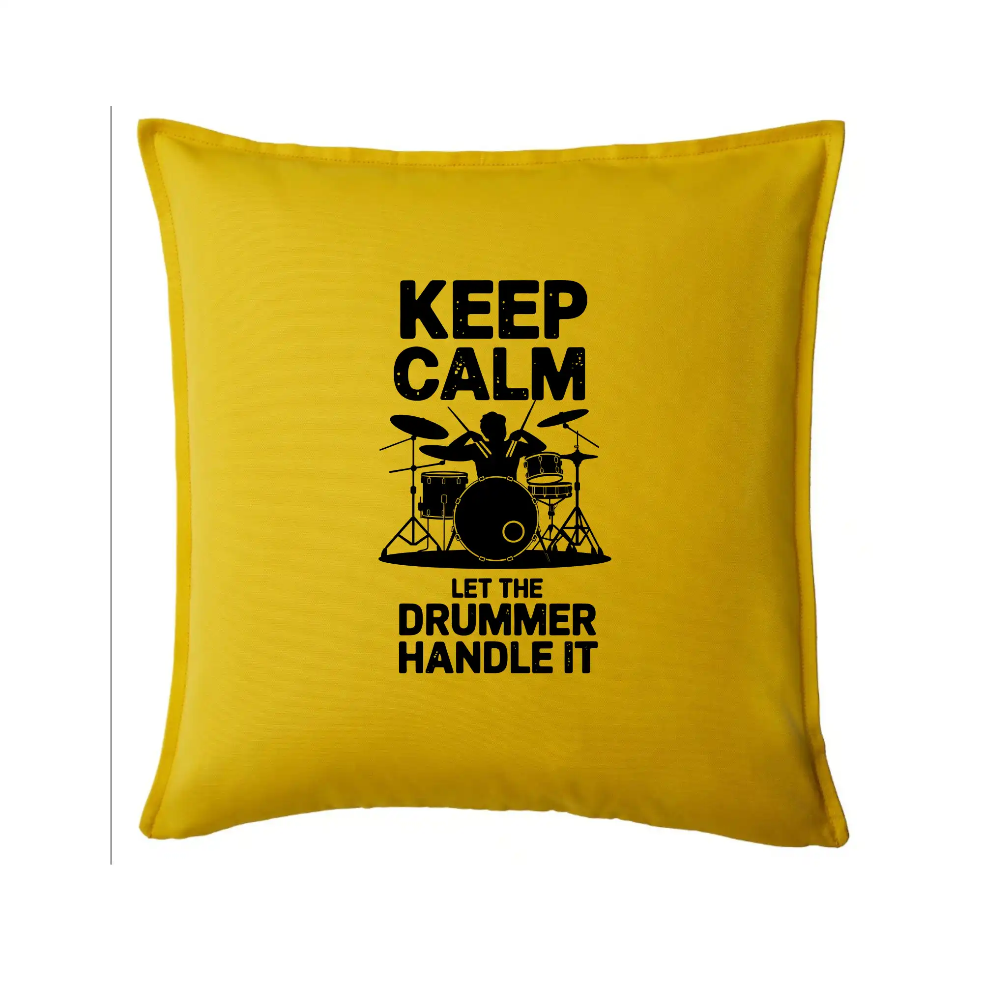 Keep Calm and Let The Drummer Handle It