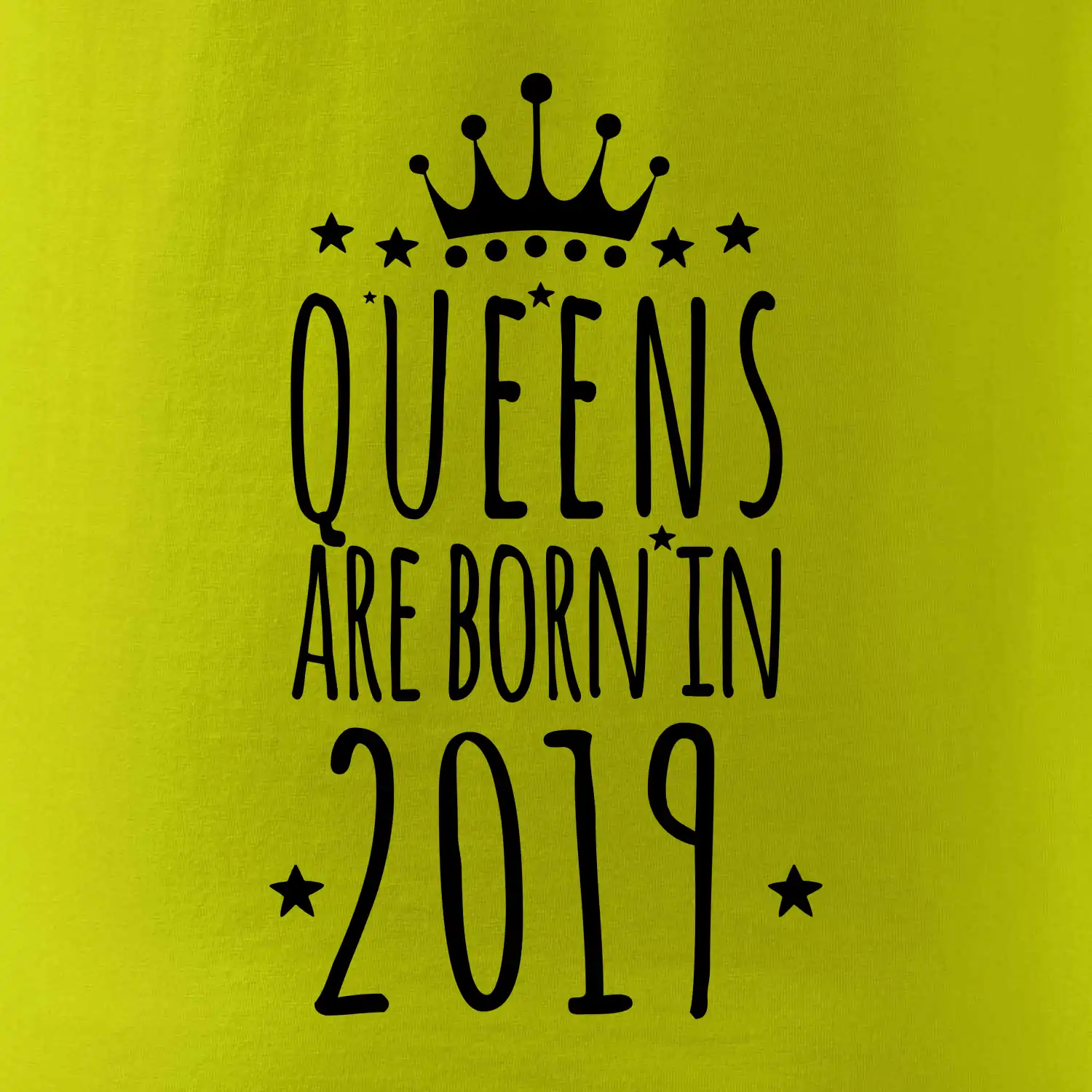 Queens are born in 2019