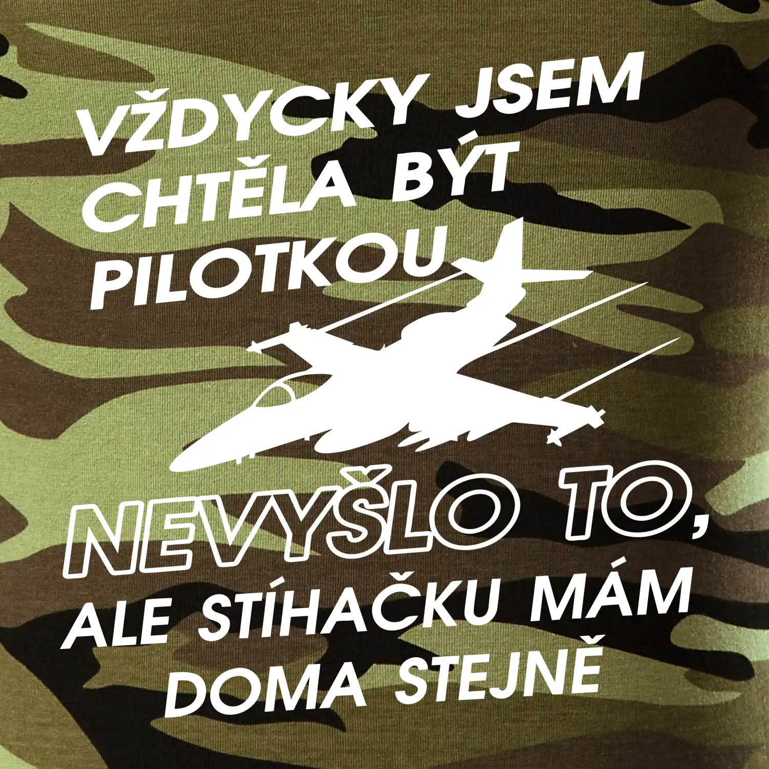 Chtěla jsem být pilotkou stíhačku mám doma