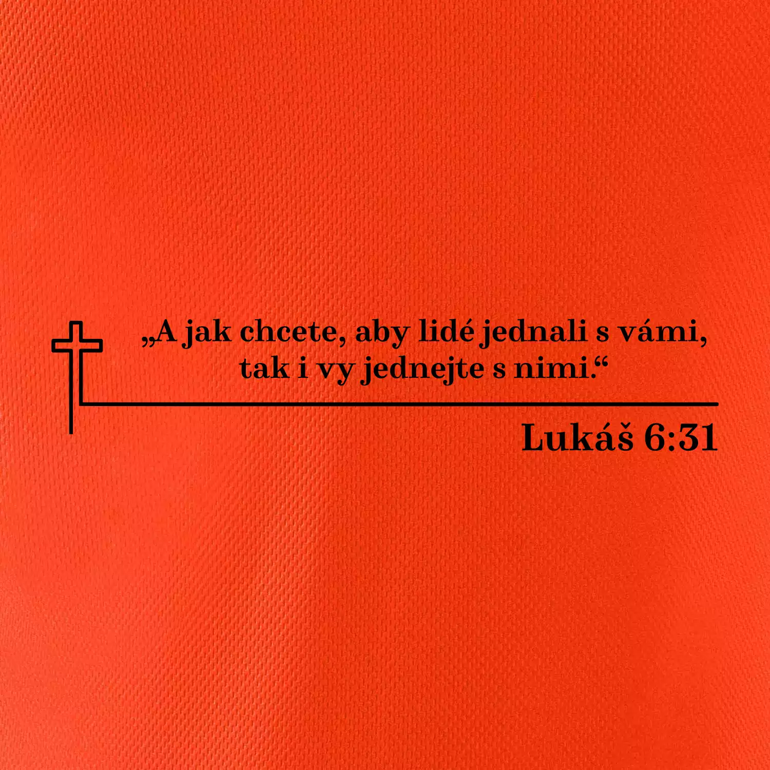 Citáty z bible - Lukáš 6:31