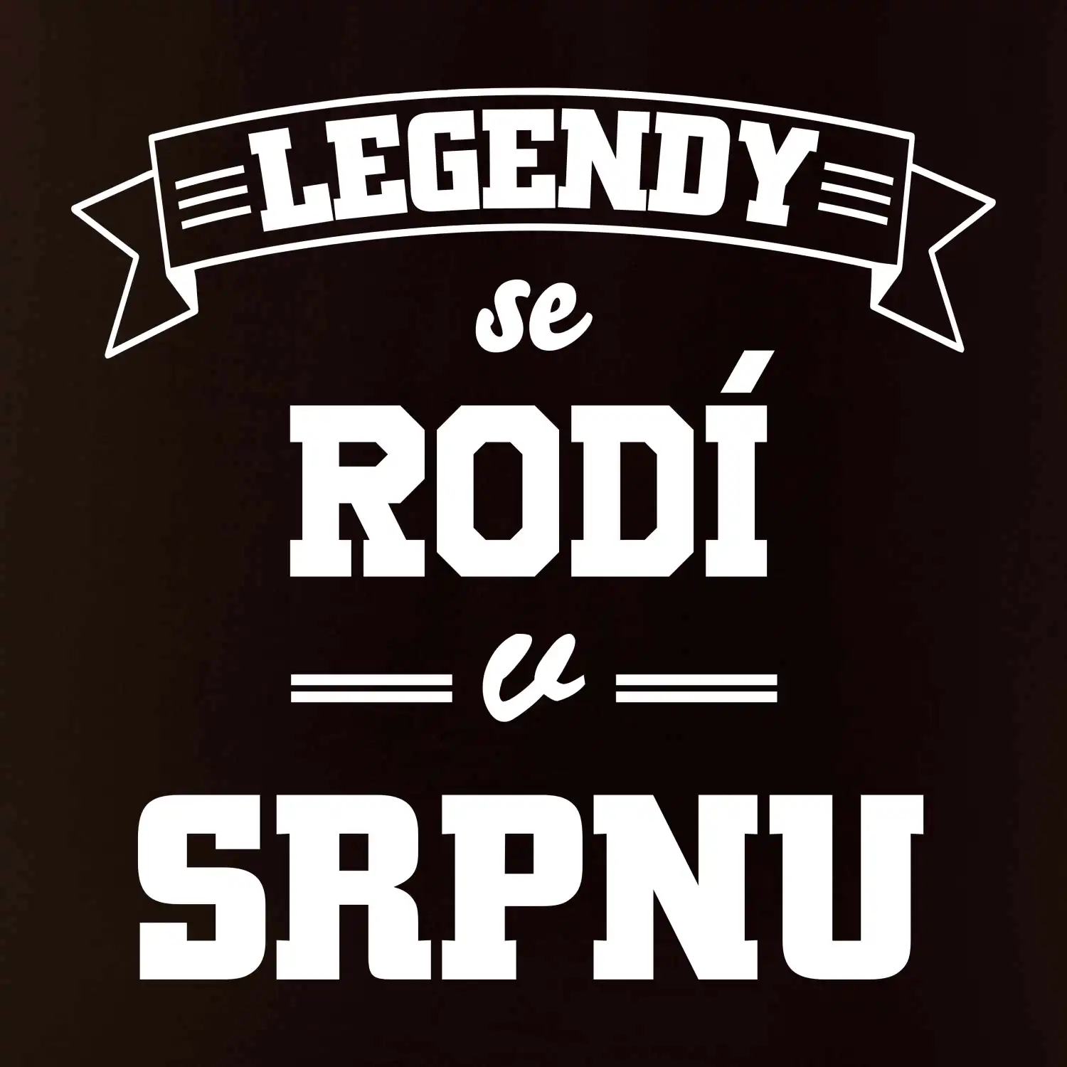 Legendy se rodí v srpnu