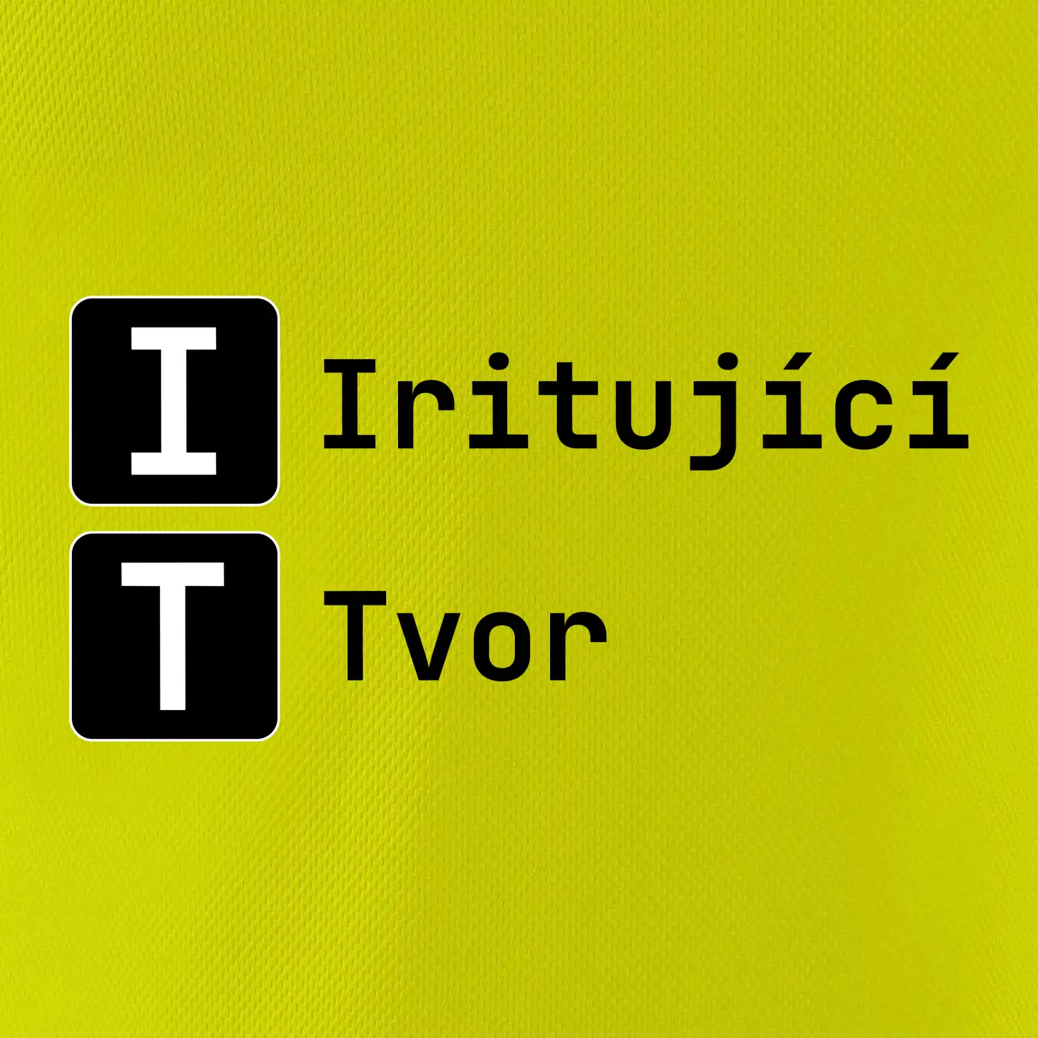 IT Nápis Iritující Tvor