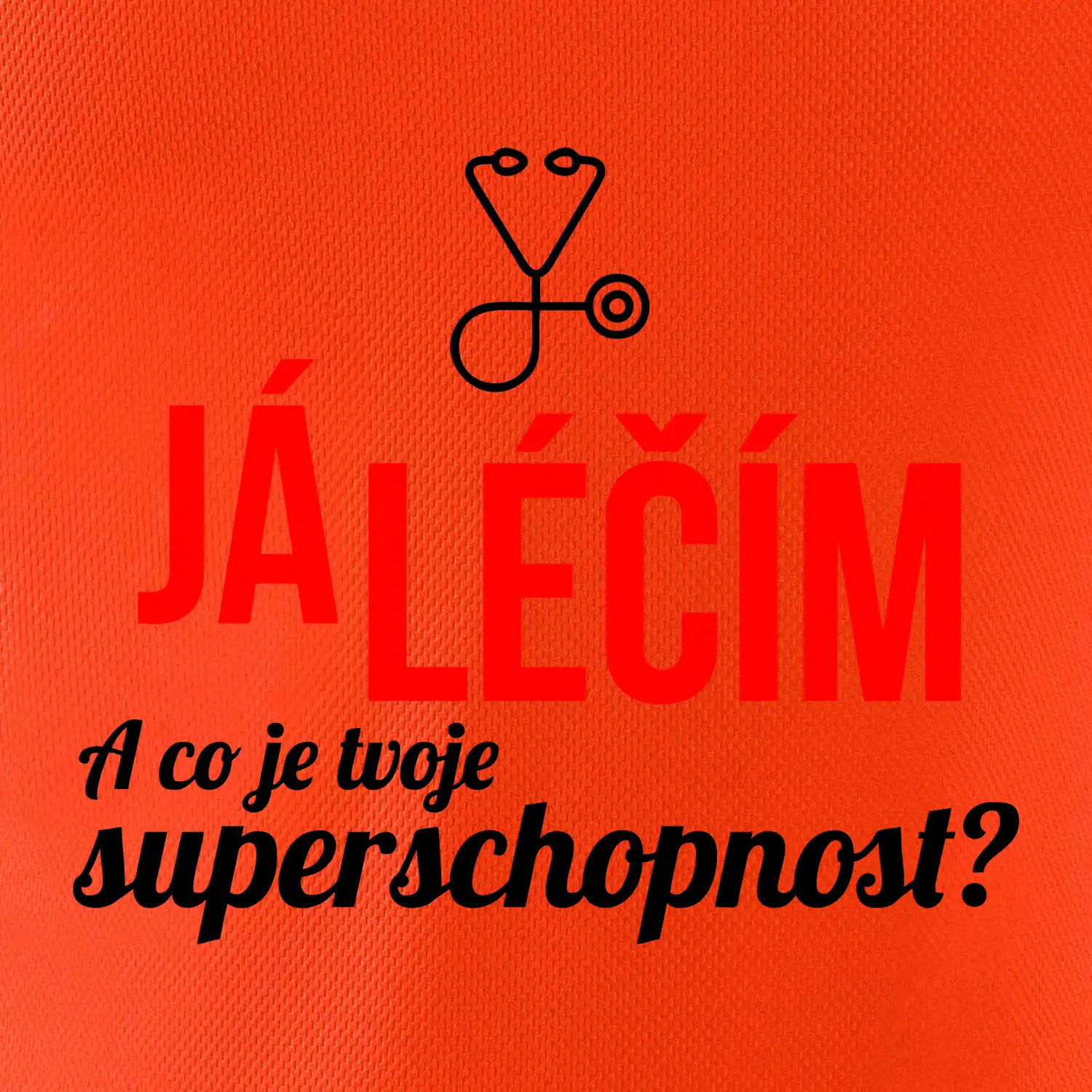 Já léčím - tvoje superschopnost? Rovný nápis