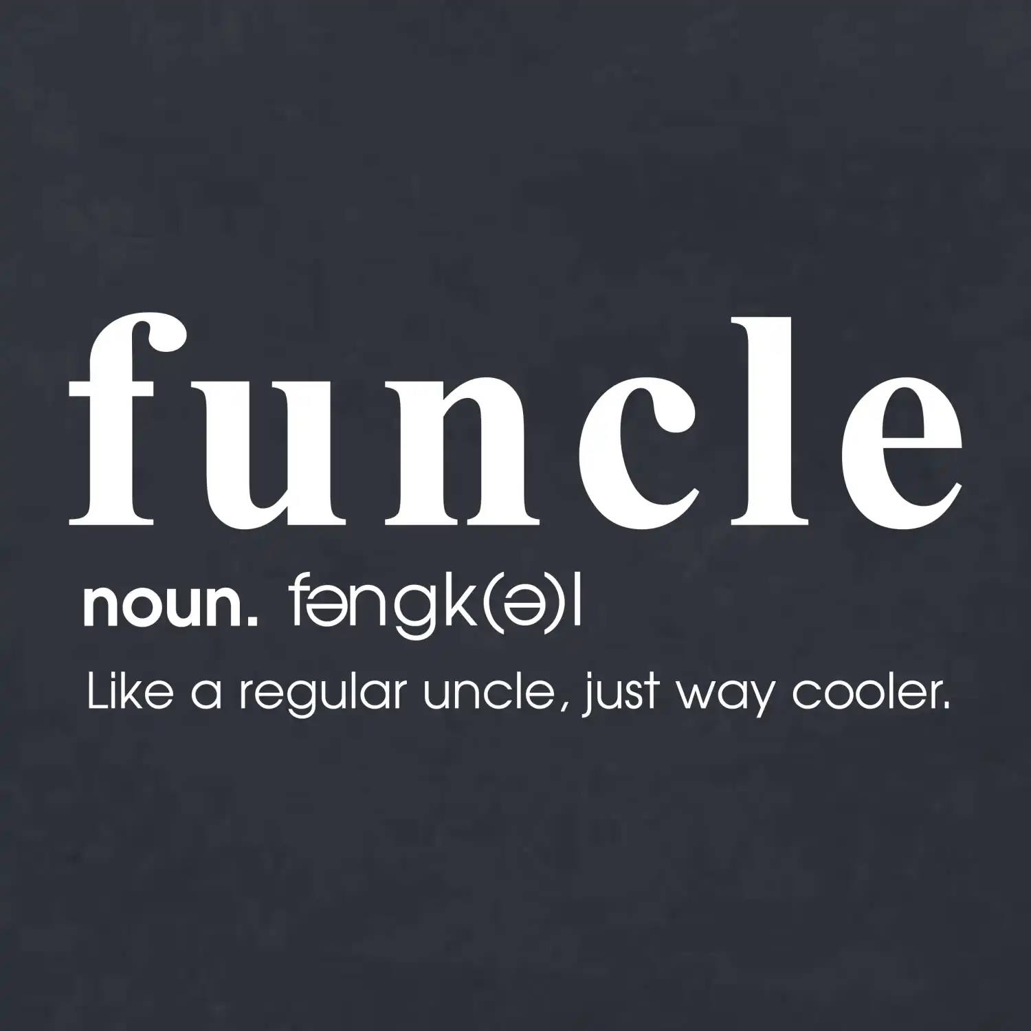 Funcle - cooler uncle