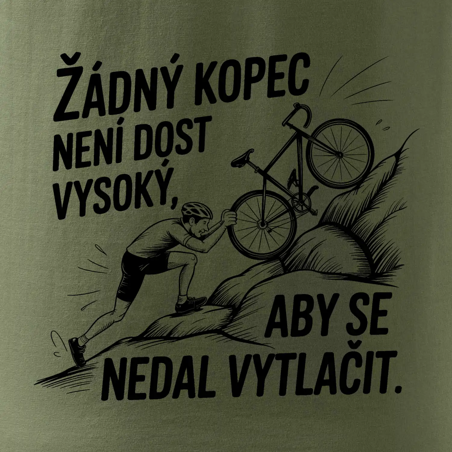 Žádný kopec není dost vysoký, aby se nedal vytlačit