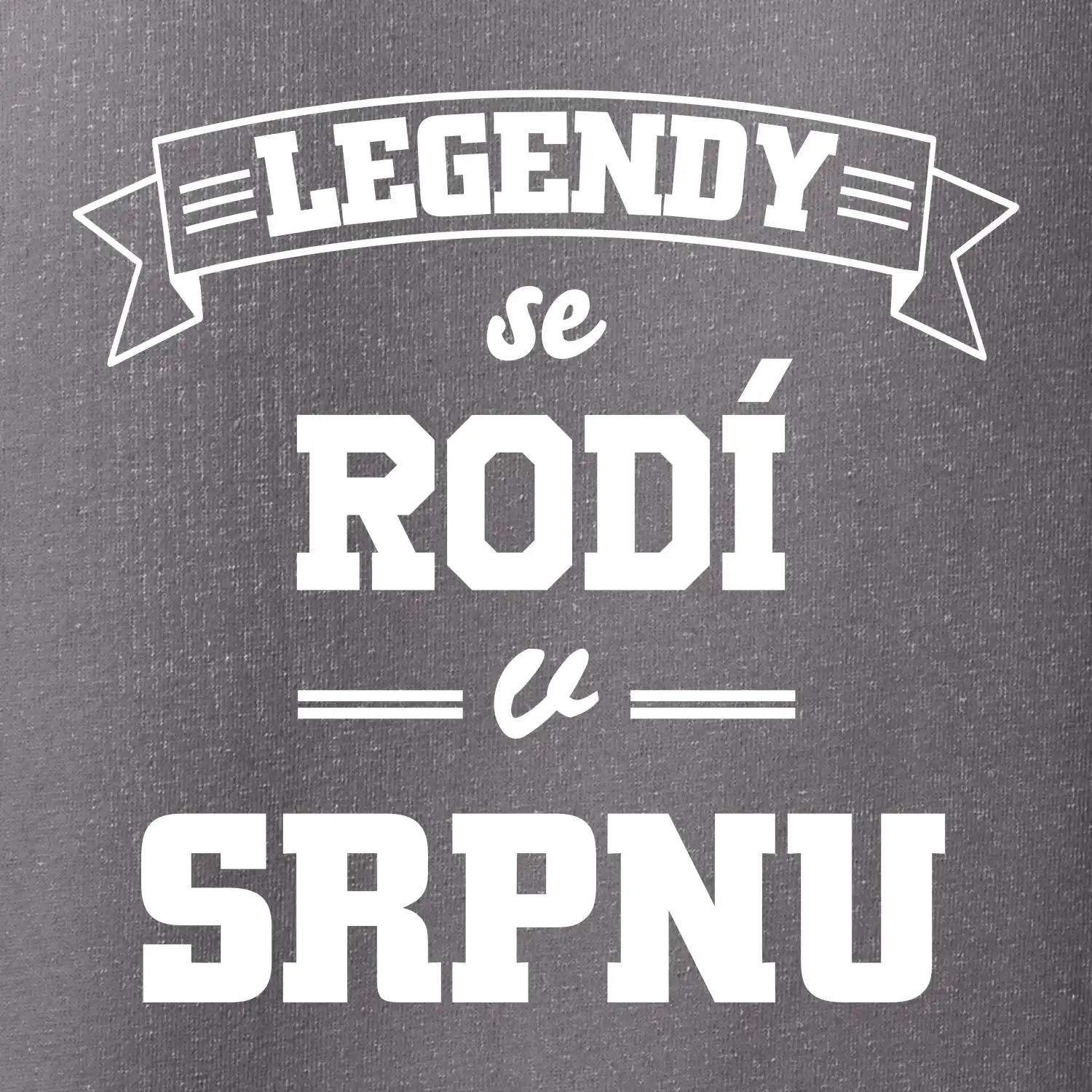 Legendy se rodí v srpnu