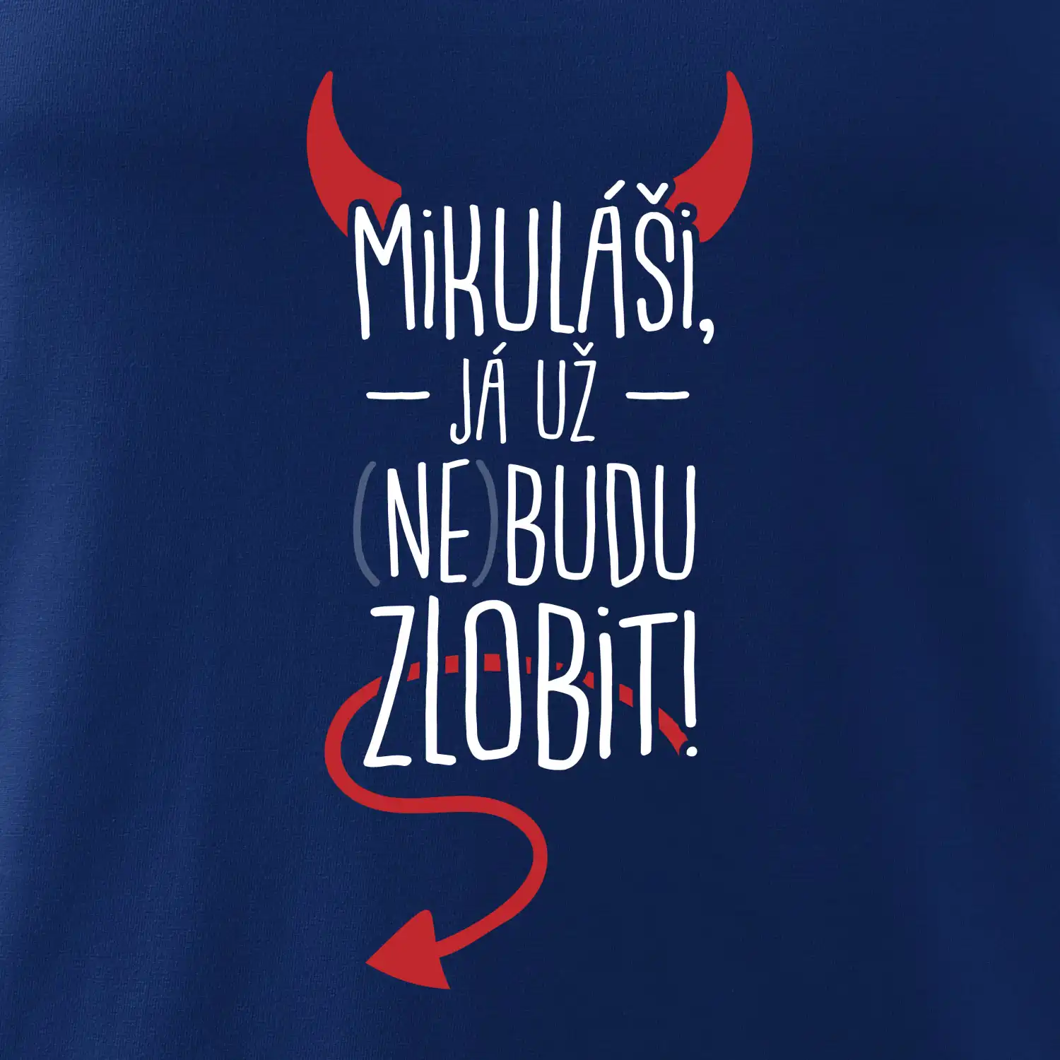 Mikuláši, já už nebudu zlobit!