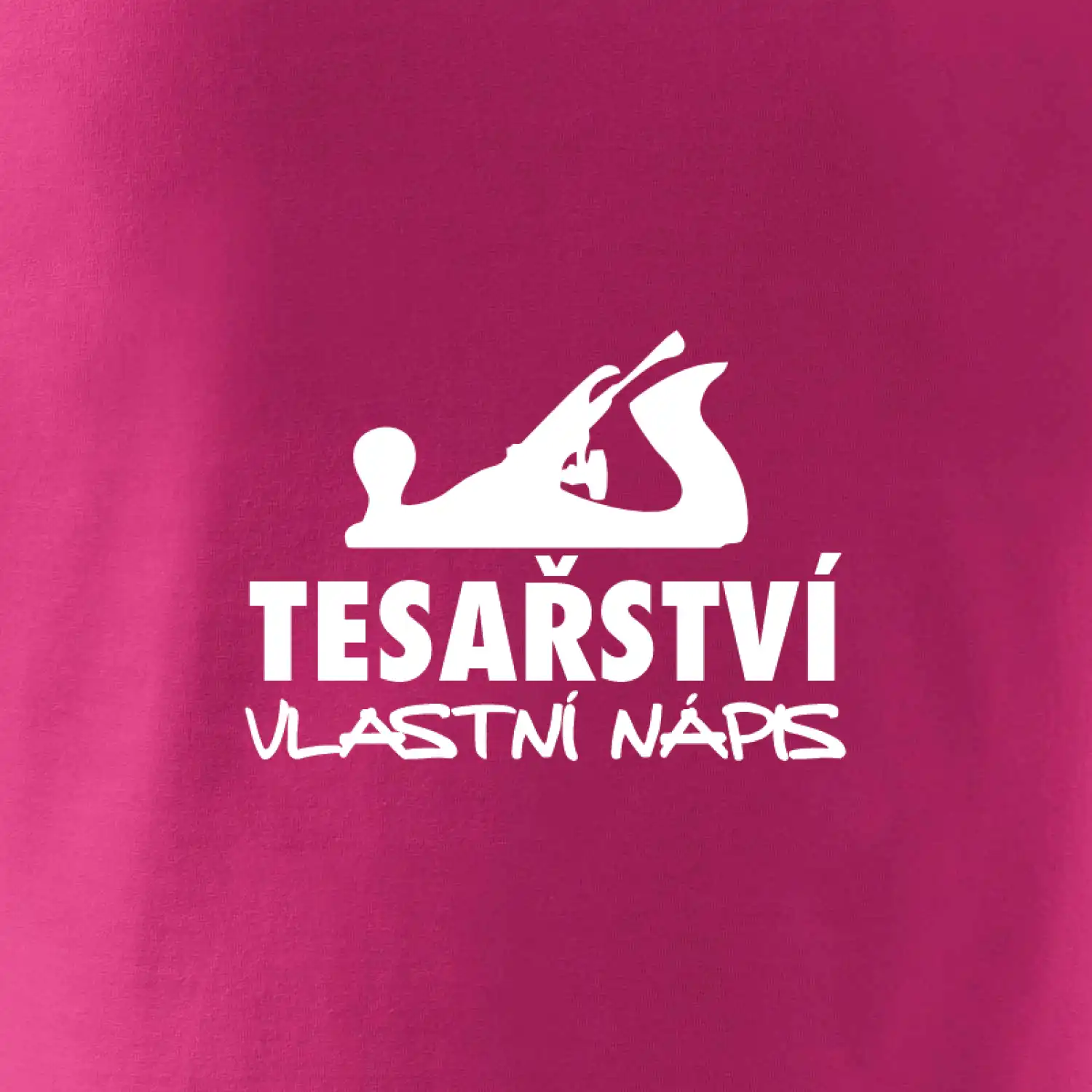 Tesařství - hoblík (vlastní nápis)