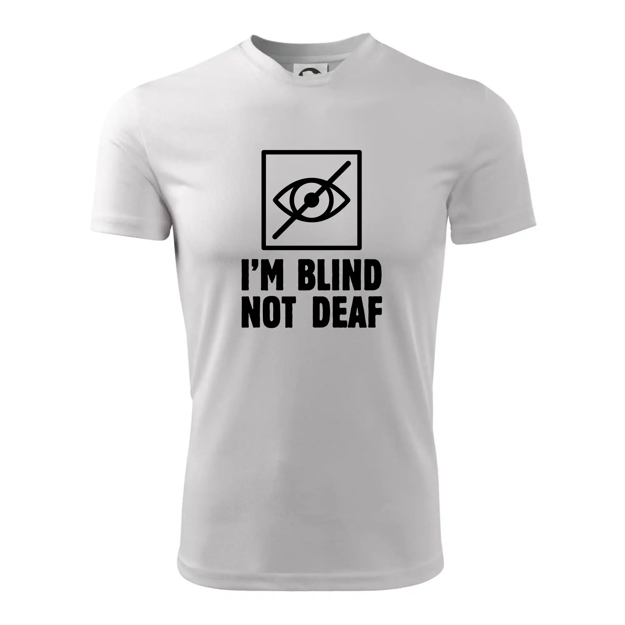 I'm blind not deaf