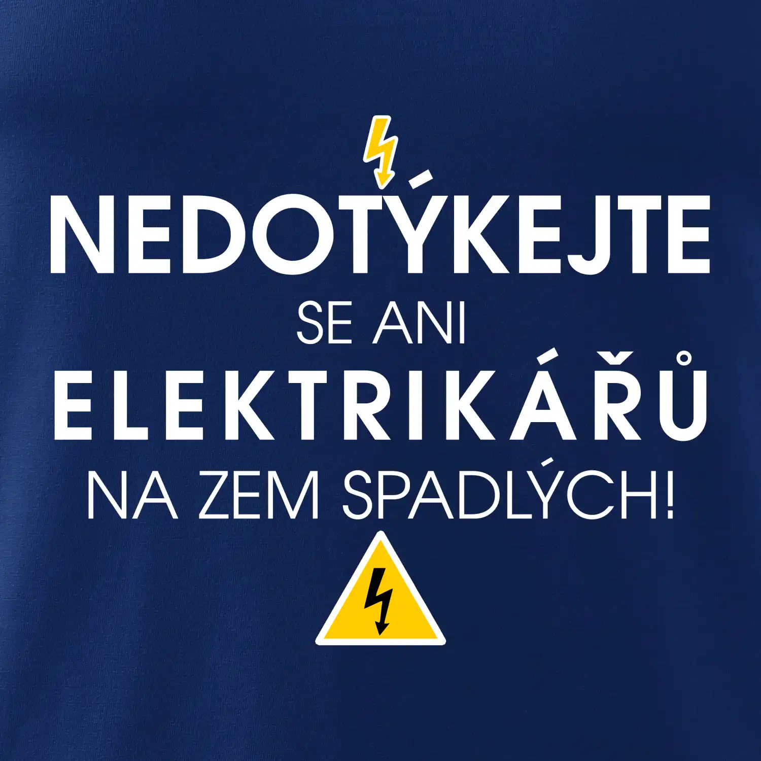 Nedotýkejte se ani elektrikářů na zem spadlých