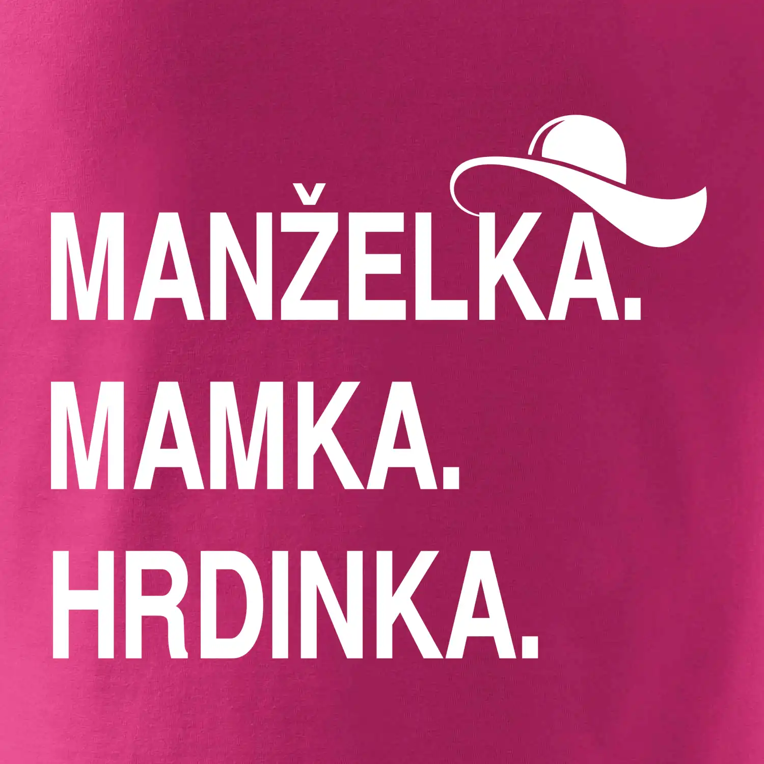 Manželka mamka hrdinka