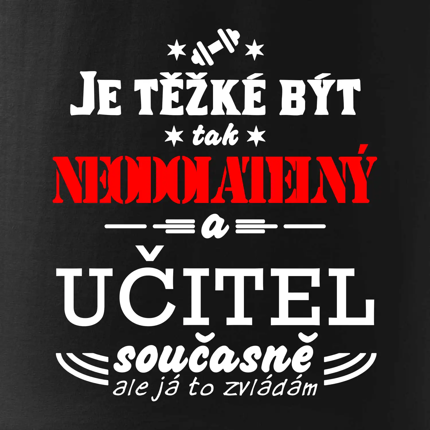 Je těžké být neodolatelný učitel