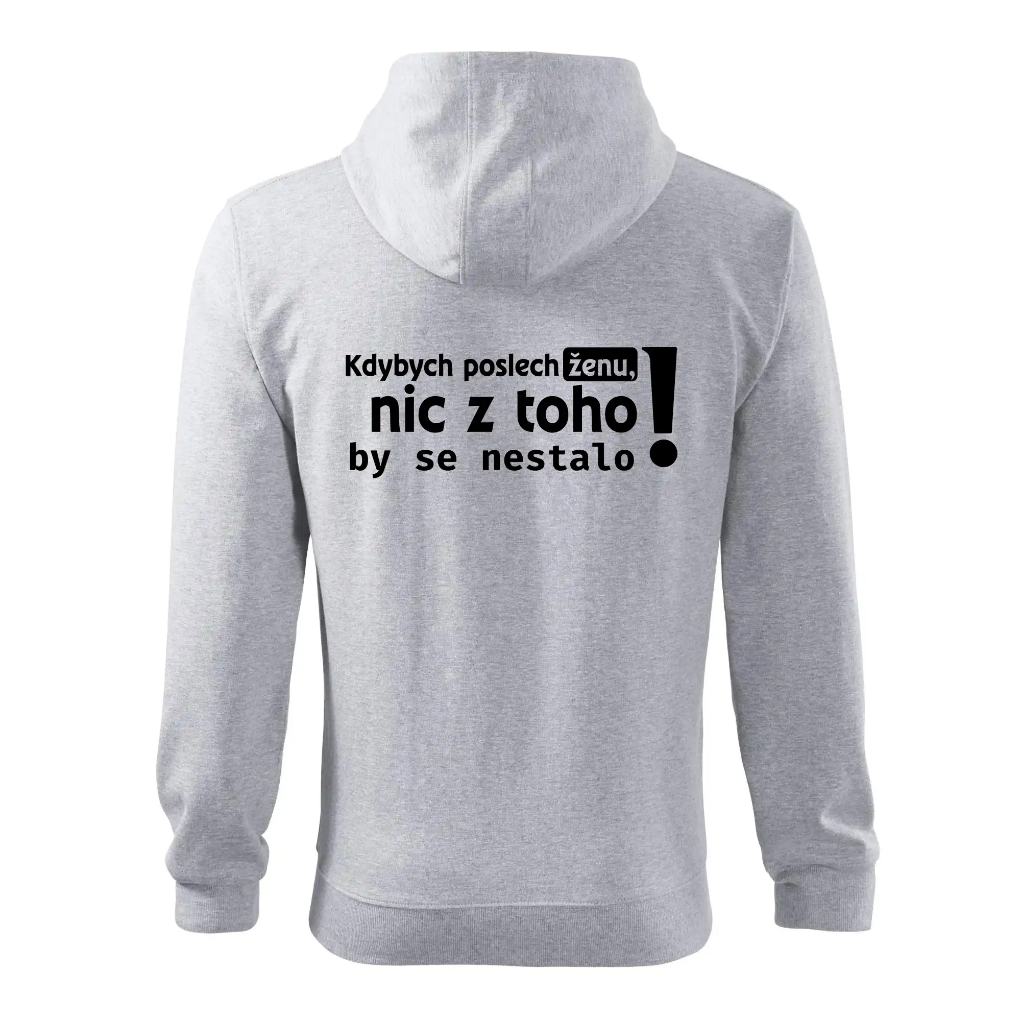 Kdybych poslechl ženu, nic u toho by se nestalo