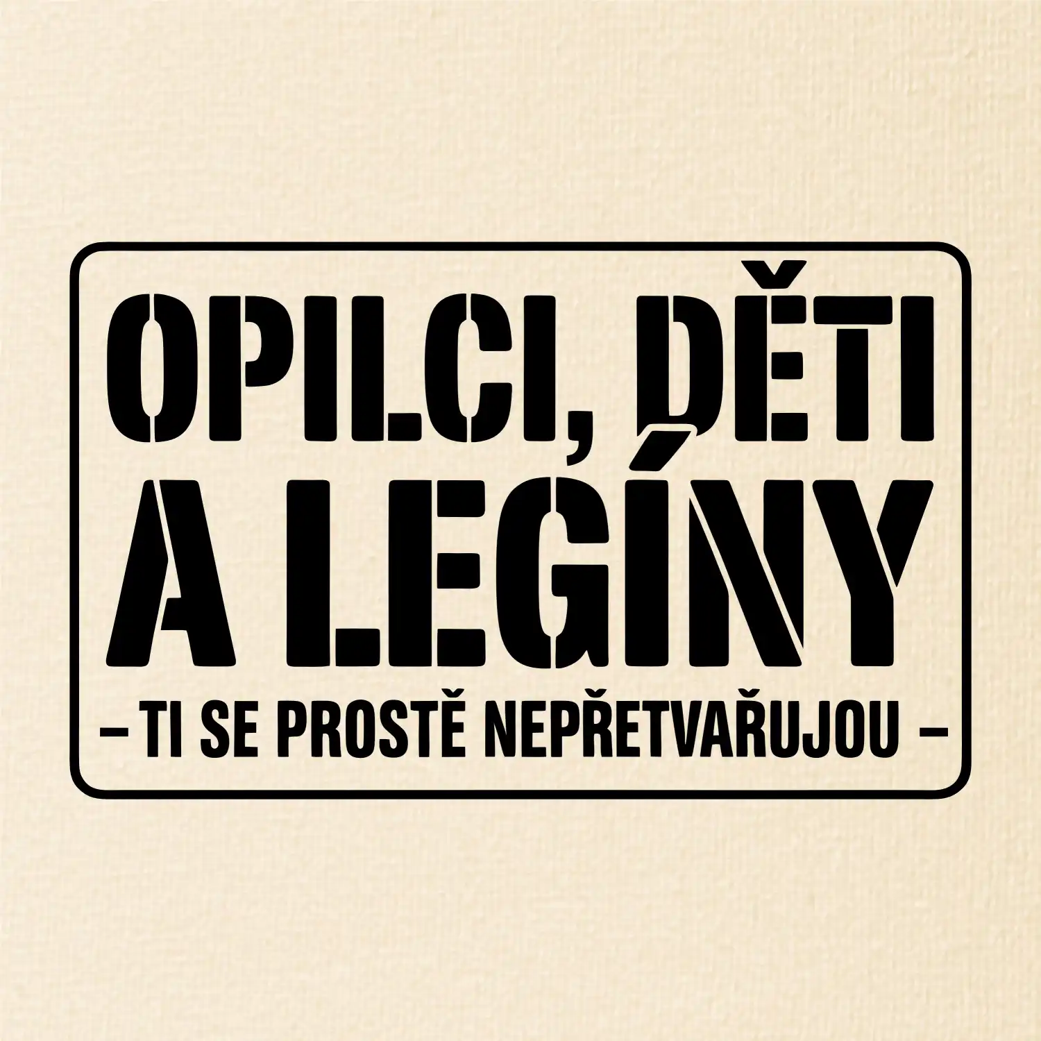 Opilci dětí a legíny, ti se nepřetvařujou
