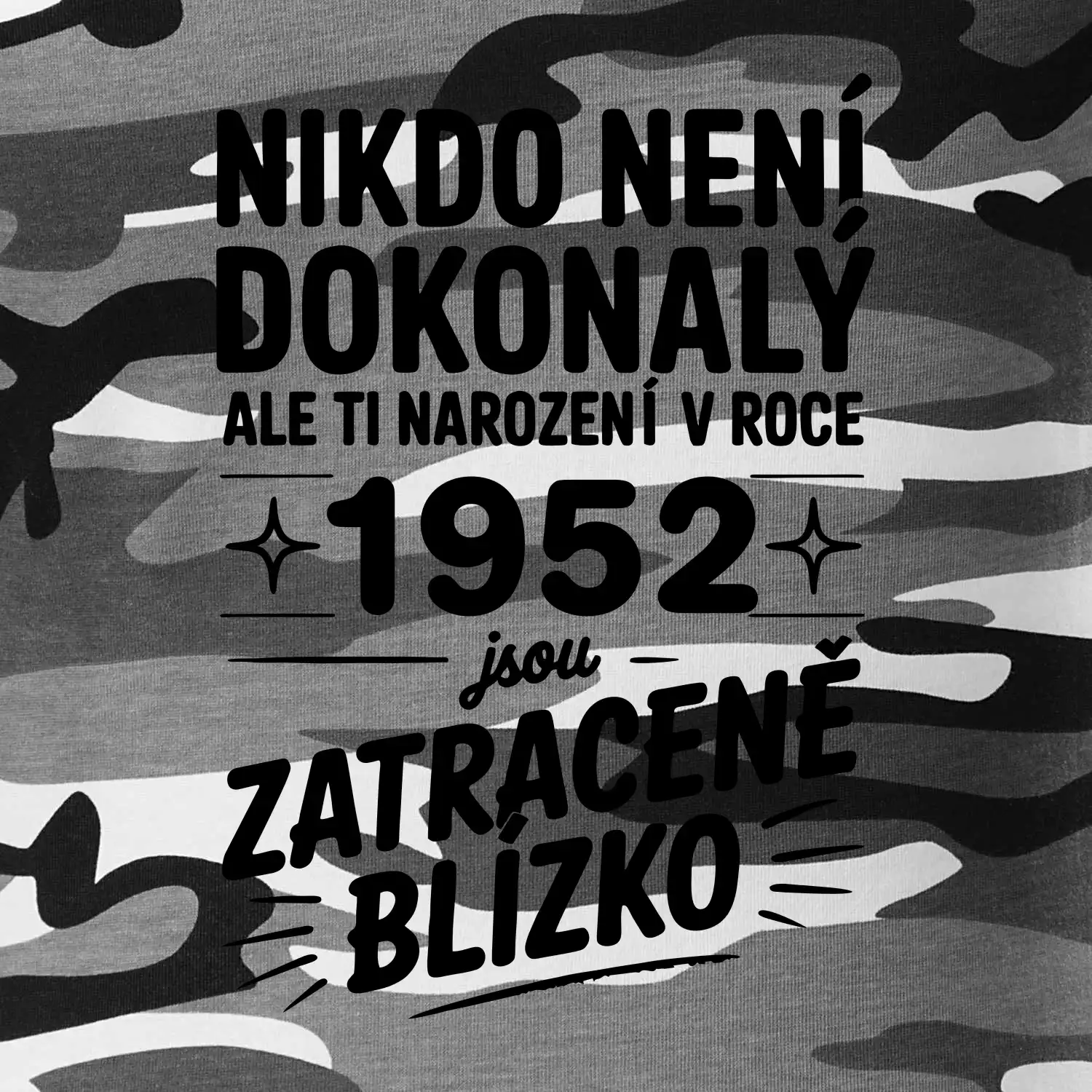 Nikdo není dokonalý ale ti narození v roce 1952 jsou zatraceně blízko