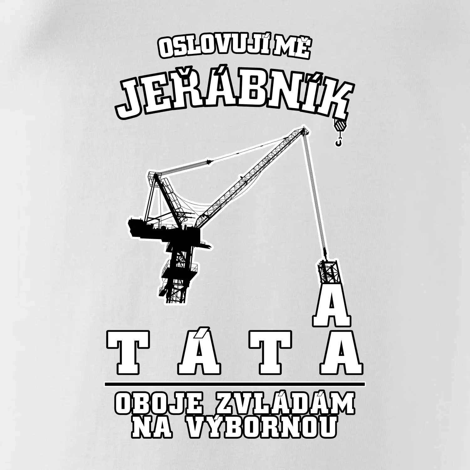 Oslovují mě jeřábník a táta
