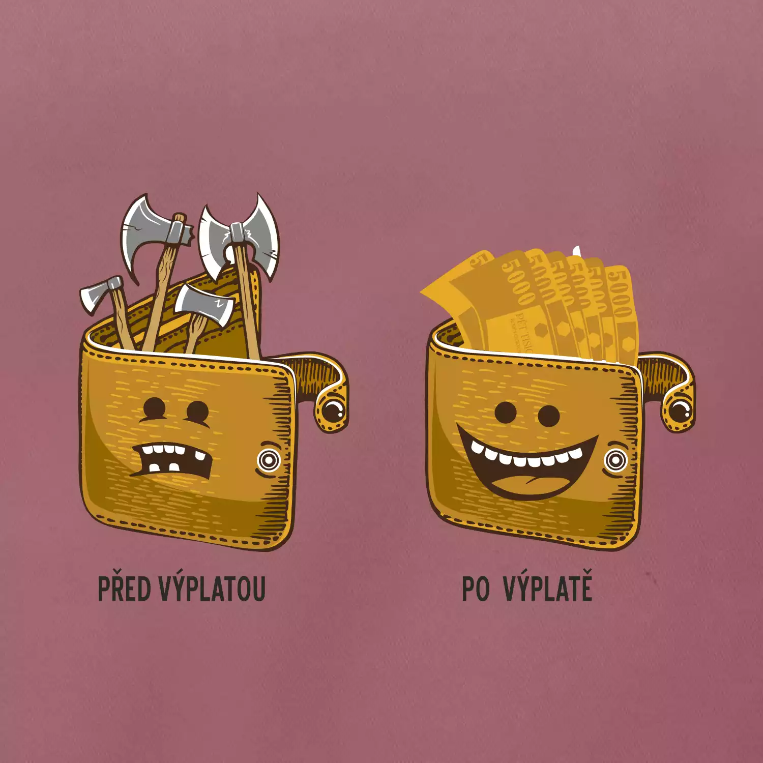 Před výplatou po výplatě  (Pecka design)