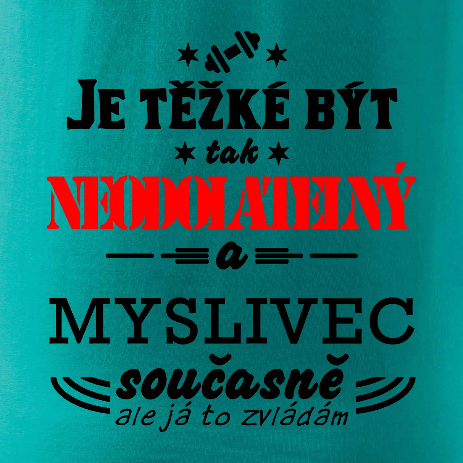 Je těžké být neodolatelný myslivec