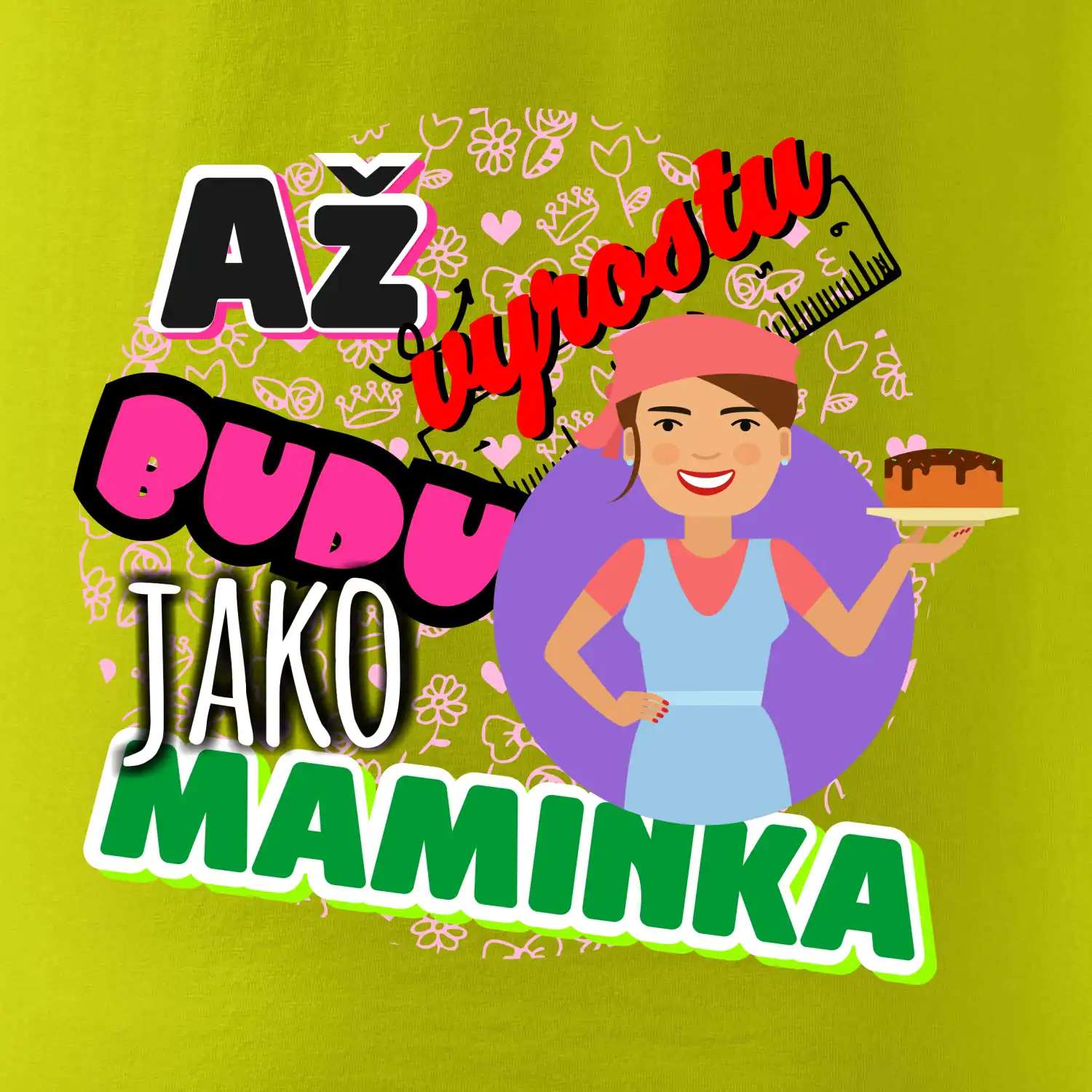 Až vyrostu budu jako maminka - cukrářka